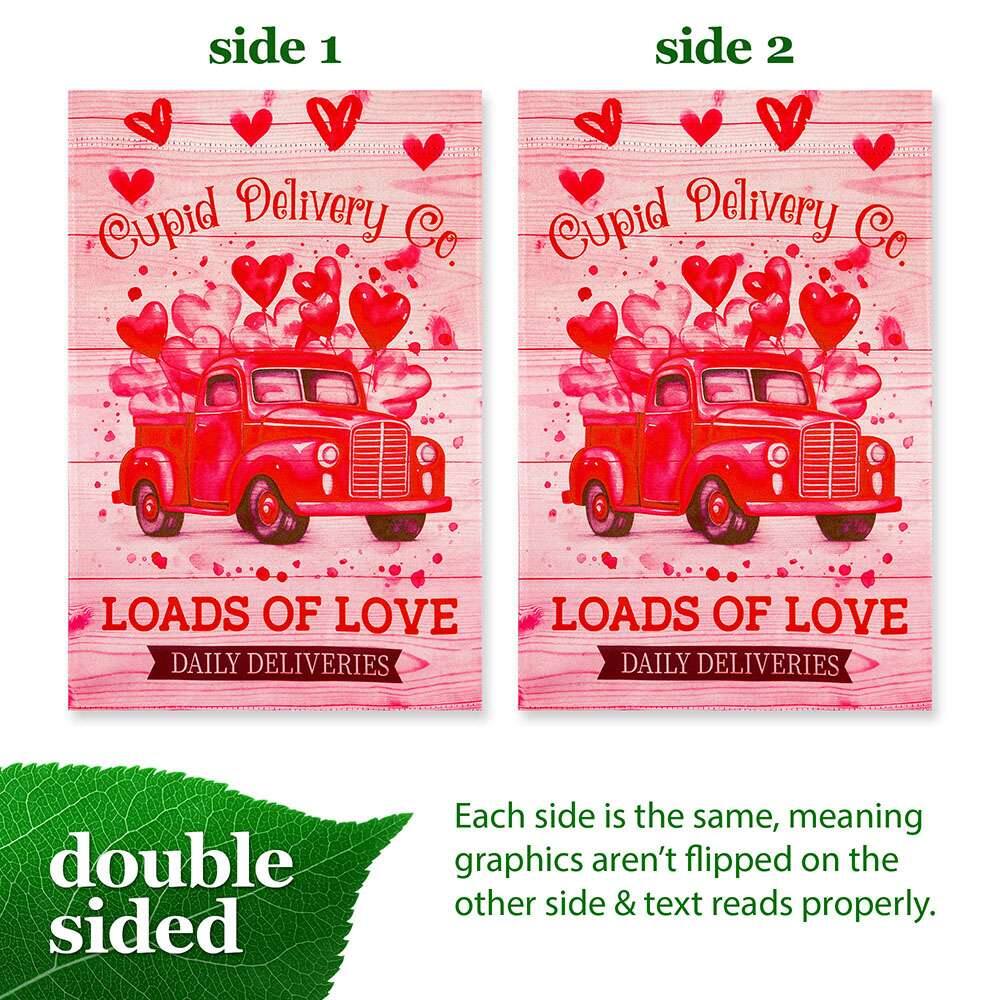 side 1  
Cupid Delivery Co.  
LOADS OF LOVE  
DAILY DELIVERIES  

side 2  
Cupid Delivery Co.  
LOADS OF LOVE  
DAILY DELIVERIES  

double sided  
Each side is the same, meaning graphics aren't flipped on the other side & text reads properly.