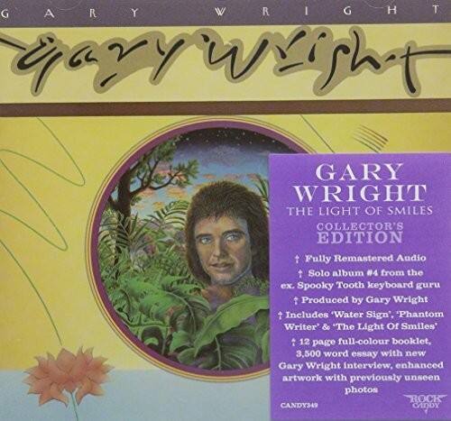 GARY WRIGHT  
THE LIGHT OF SMILES  
COLLECTOR'S EDITION  

Fully Remastered Audio  
Solo album #4 from the ex. Spooky Tooth keyboard guru  
Produced by Gary Wright  
Includes "Water Sign", "Phantom Writer" & "The Light Of Smiles"  
12 page full-colour booklet, 3,500 word essay with new Gary Wright interview, enhanced artwork with previously unseen photos  

ROCK CANDY349