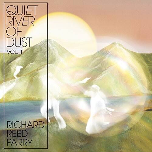 QUIET RIVER OF DUST  
VOL. 1  

RICHARD REED PARRY