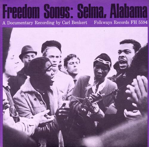 Freedom Songs: Selma, Alabama  
A Documentary Recording by Carl Benkert  
Folkways Records FH 5594