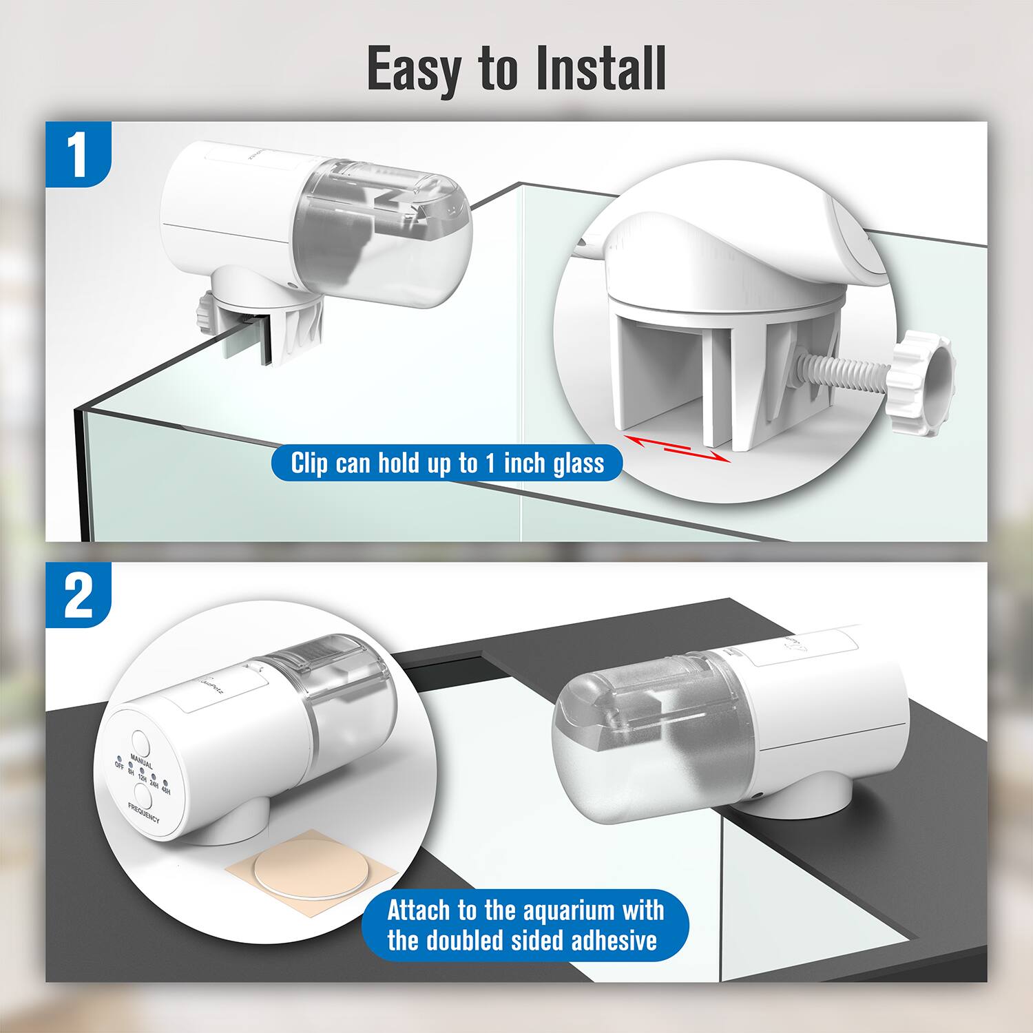 Easy to Install

1. Clip can hold up to 1 inch glass

2. Attach to the aquarium with the doubled sided adhesive