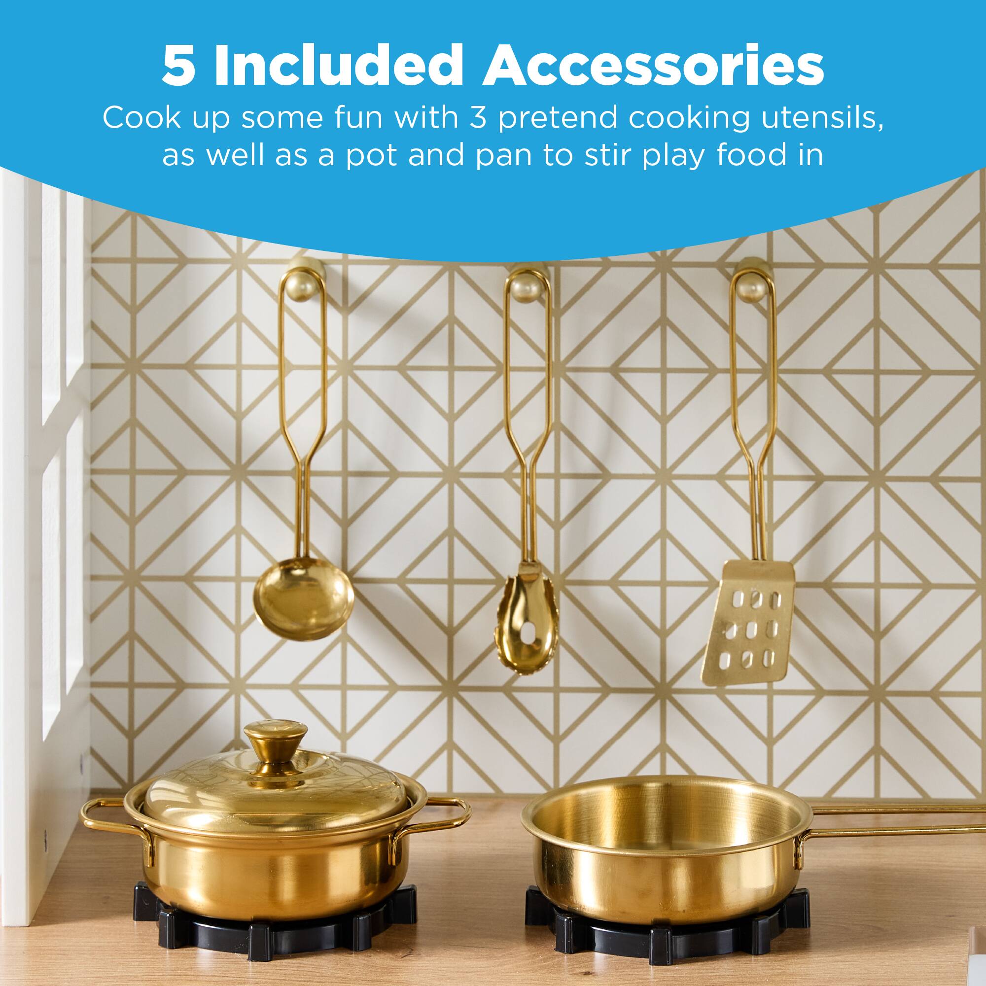 5 Included Accessories

Cook up some fun with 3 pretend cooking utensils, as well as a pot and pan to stir play food in.