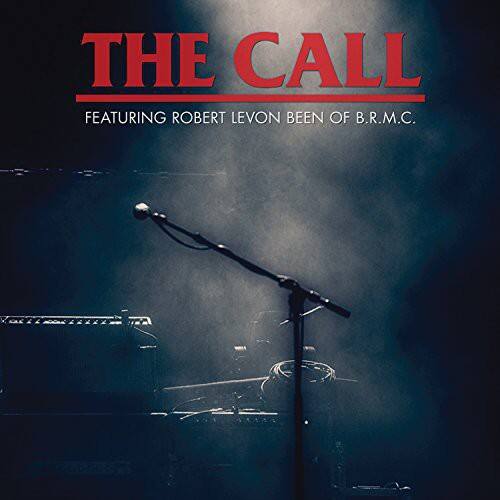 THE CALL  
FEATURING ROBERT LEVON BEEN OF B.R.M.C.
