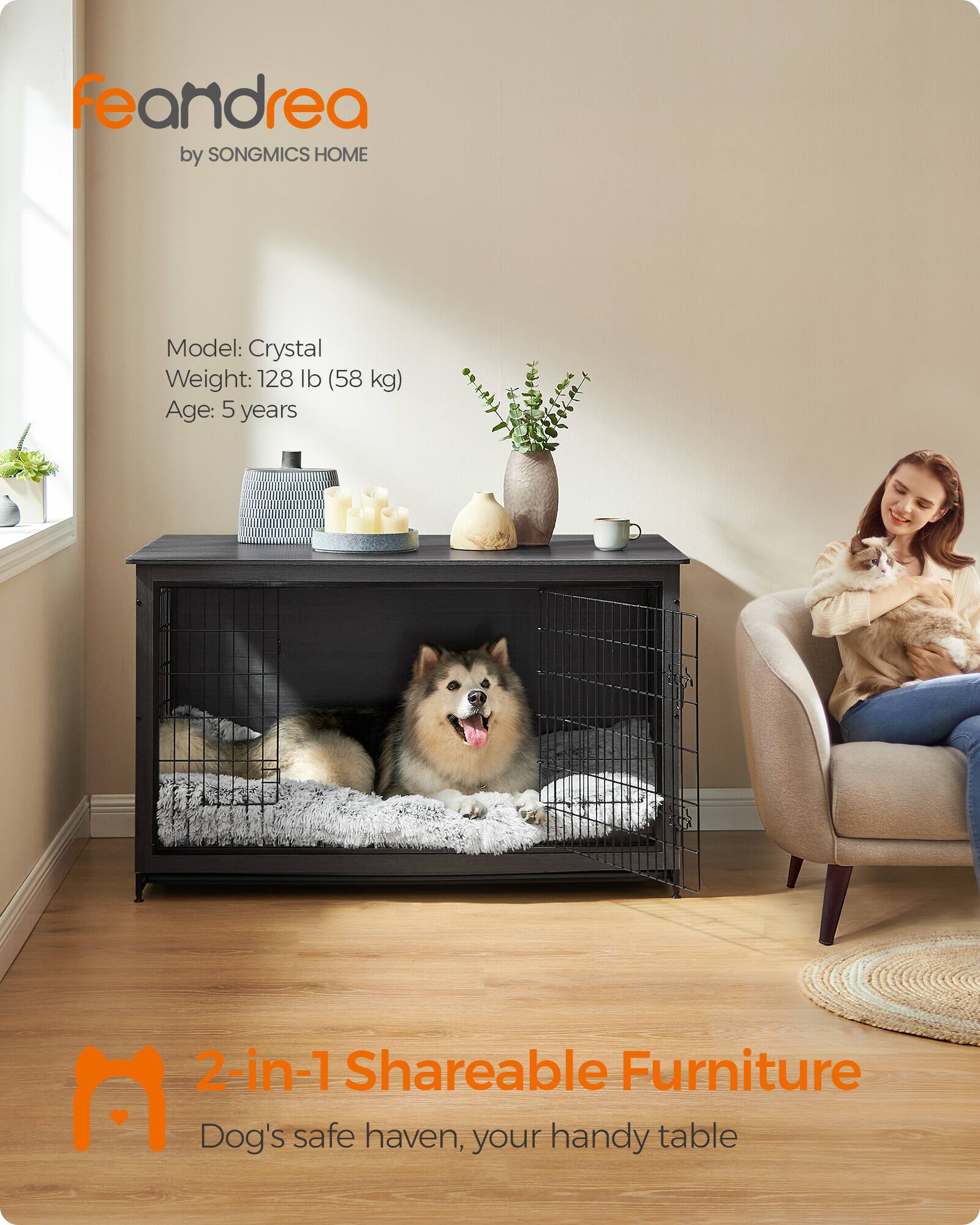 feandrea by SONGMICS HOME

Model: Crystal  
Weight: 128 lb (58 kg)  
Age: 5 years

2-in-1 Shareable Furniture  
Dog's safe haven, your handy table
