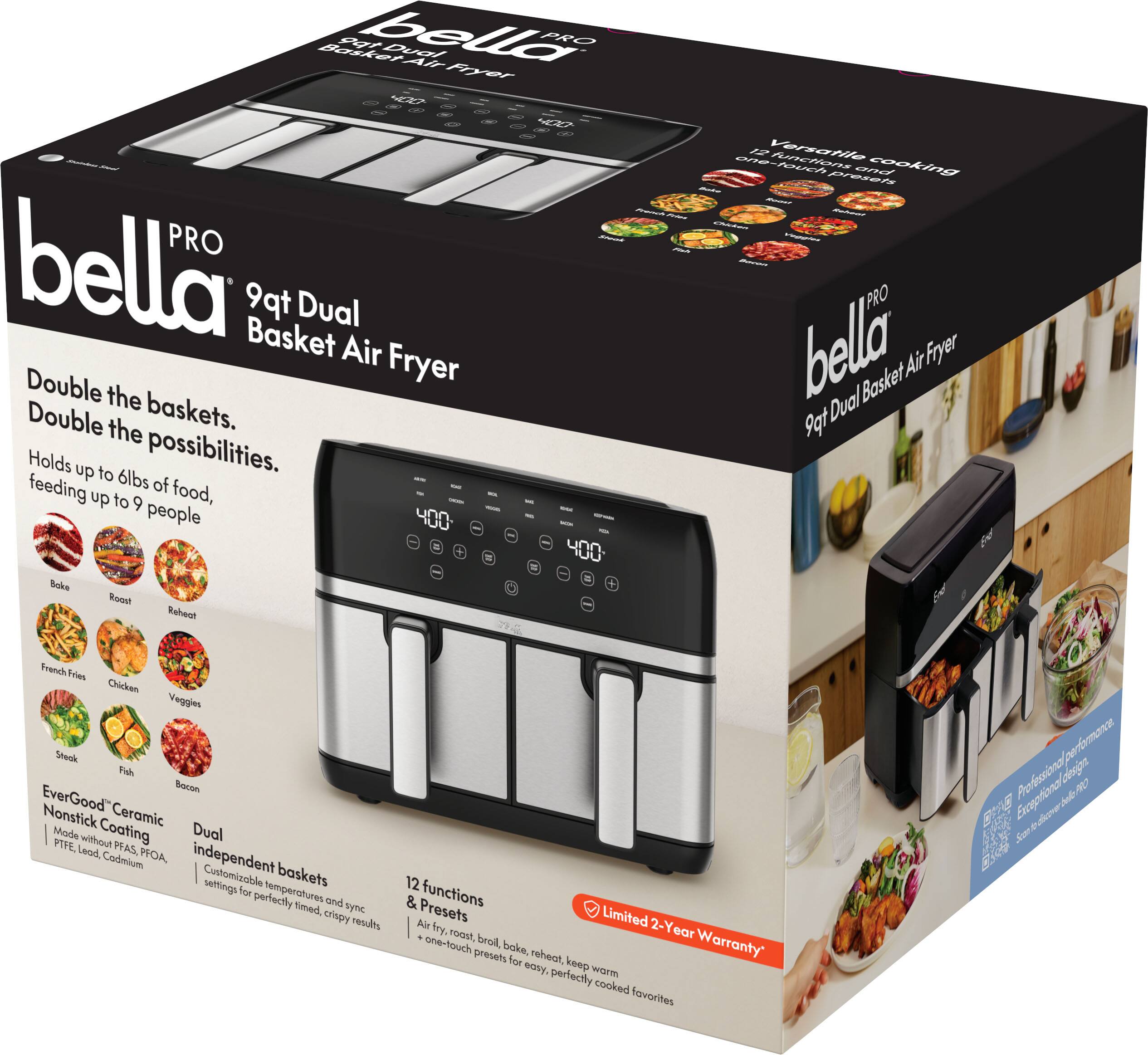 Basket Air Fryer 4227 400 PRO bella 9qt Dual Basket Air Double Fryer the baskets. Double the possibilities. Holds up to 6lbs of food, feeding up to 9 people. 400- + 400 Bake Roast Reheat Versatile function and cooking presets PRO bella Basket Air Fryer Dual 9qt End End French Fries Chicken Veggies Steak Fish Bacon Nonstick Made without Coating Dual PTFE. Lead, PFAS, Cadmium PFOA, independent Customizable baskets settings for temperatures perfectly timed, and sync crispy results 12 & functions Presets Limited Air fry, 2-Year roast, broil, one-touch presets bake, reheat, Warranty* for keep easy. warm perfectly cooked favorites performance. Professional design. PRO Exceptional discover bella of Scan