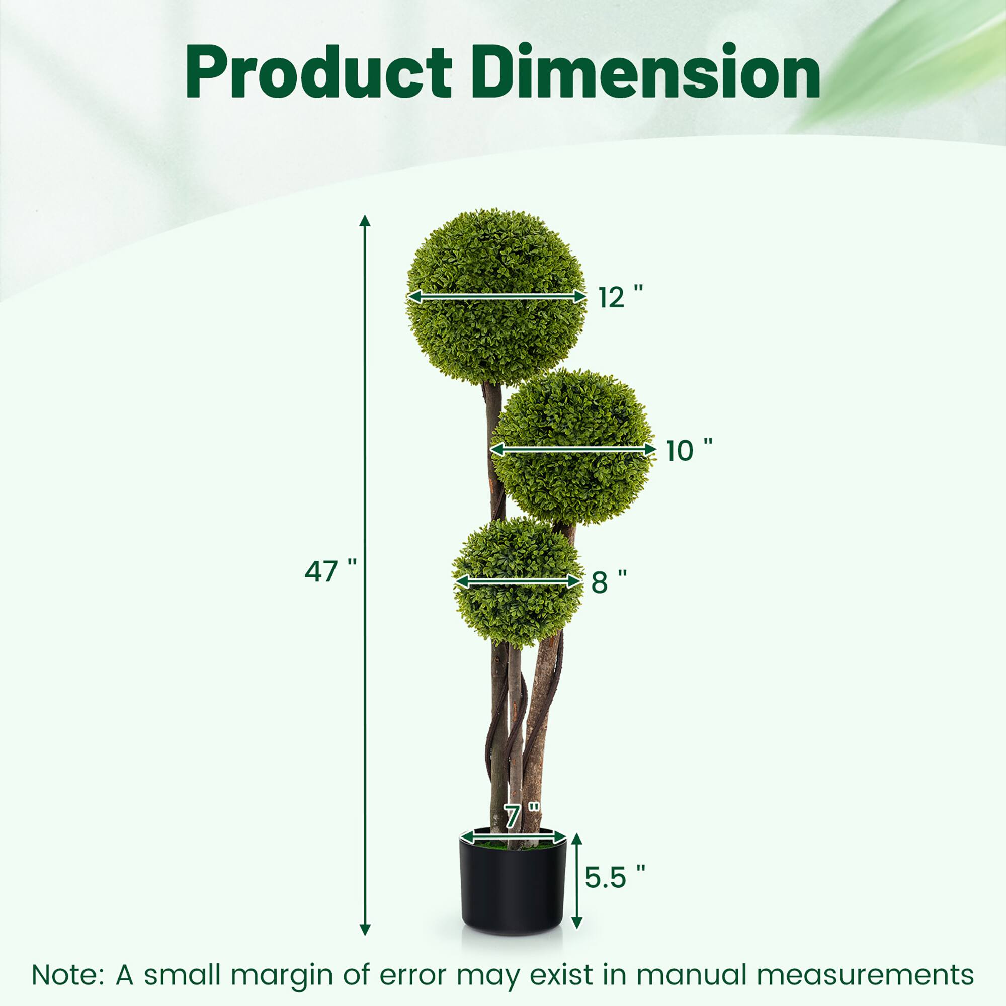 Product Dimension

- Width: 12"
- Width: 10"
- Width: 8"
- Height: 47"
- Diameter: 5.5"
- Height: 7"

Note: A small margin of error may exist in manual measurements