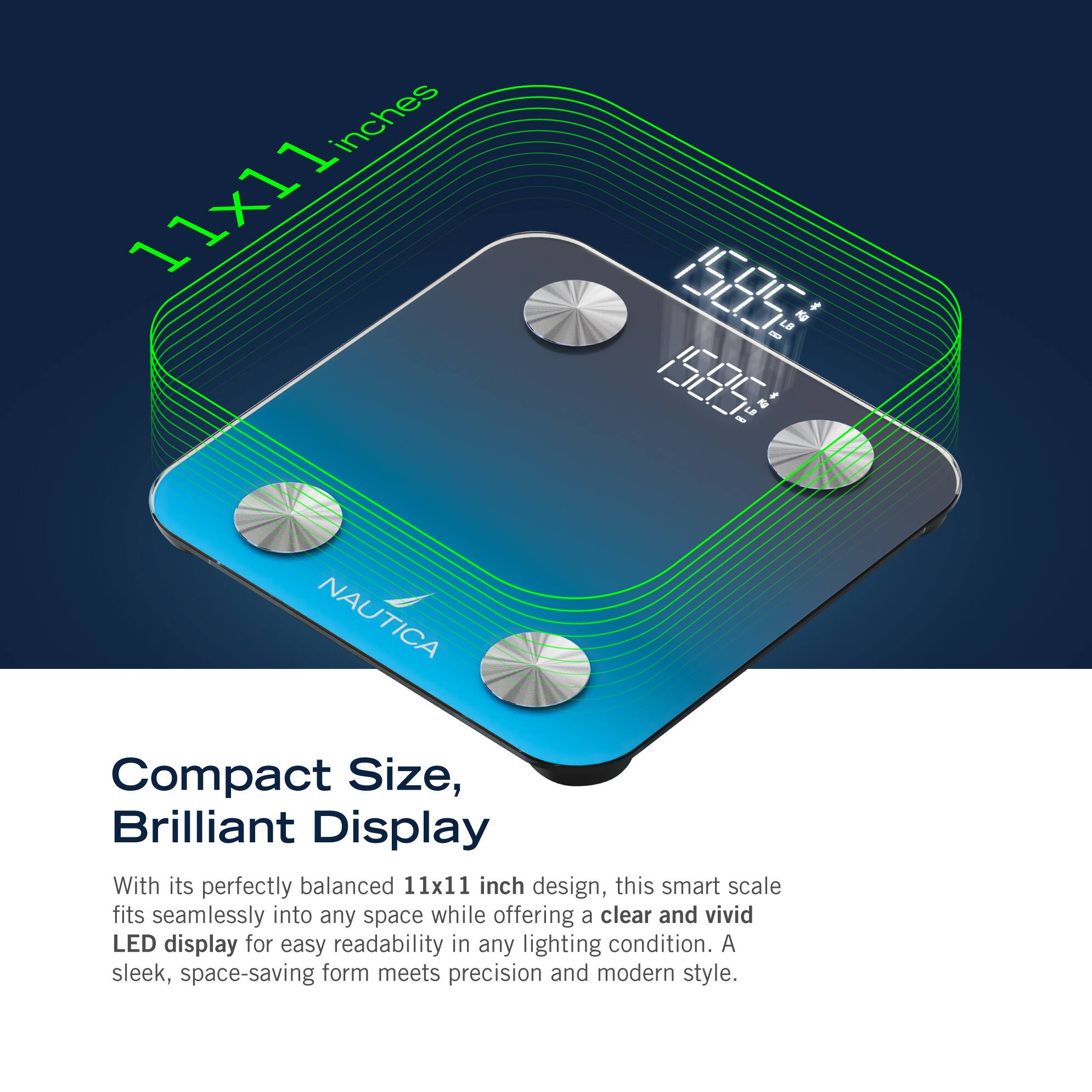 The text on the image reads: "Compact Size, Brilliant Display With its perfectly balanced 11x11 inch design, this smart scale fits seamlessly into any space while offering a clear and vivid LED display for easy readability in any lighting condition. A sleek, space-saving form meets precision and modern style."