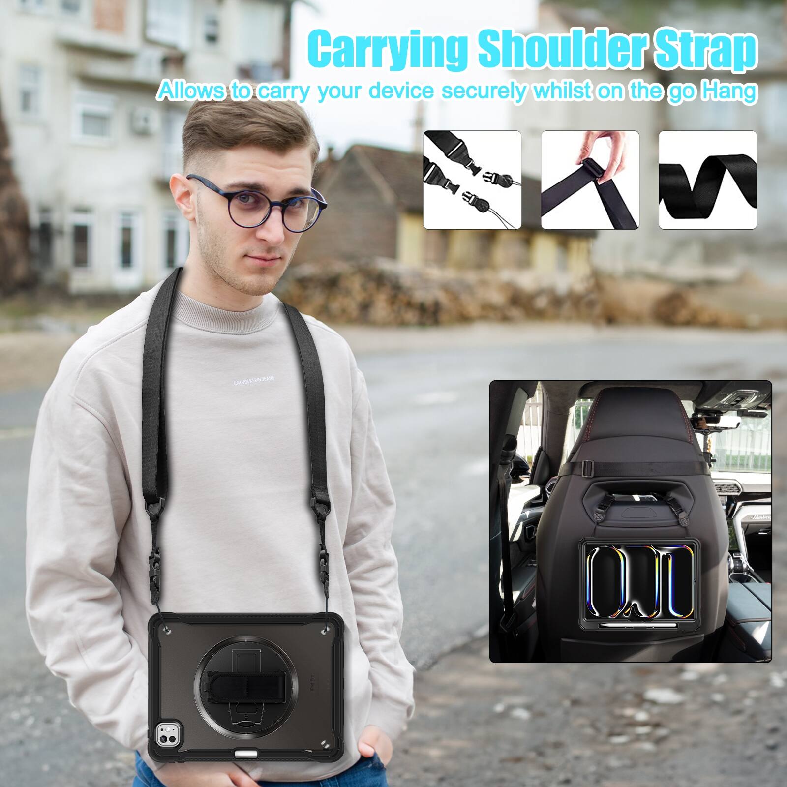 Carrying Shoulder Strap  
Allows to carry your device securely whilst on the go  
Hang