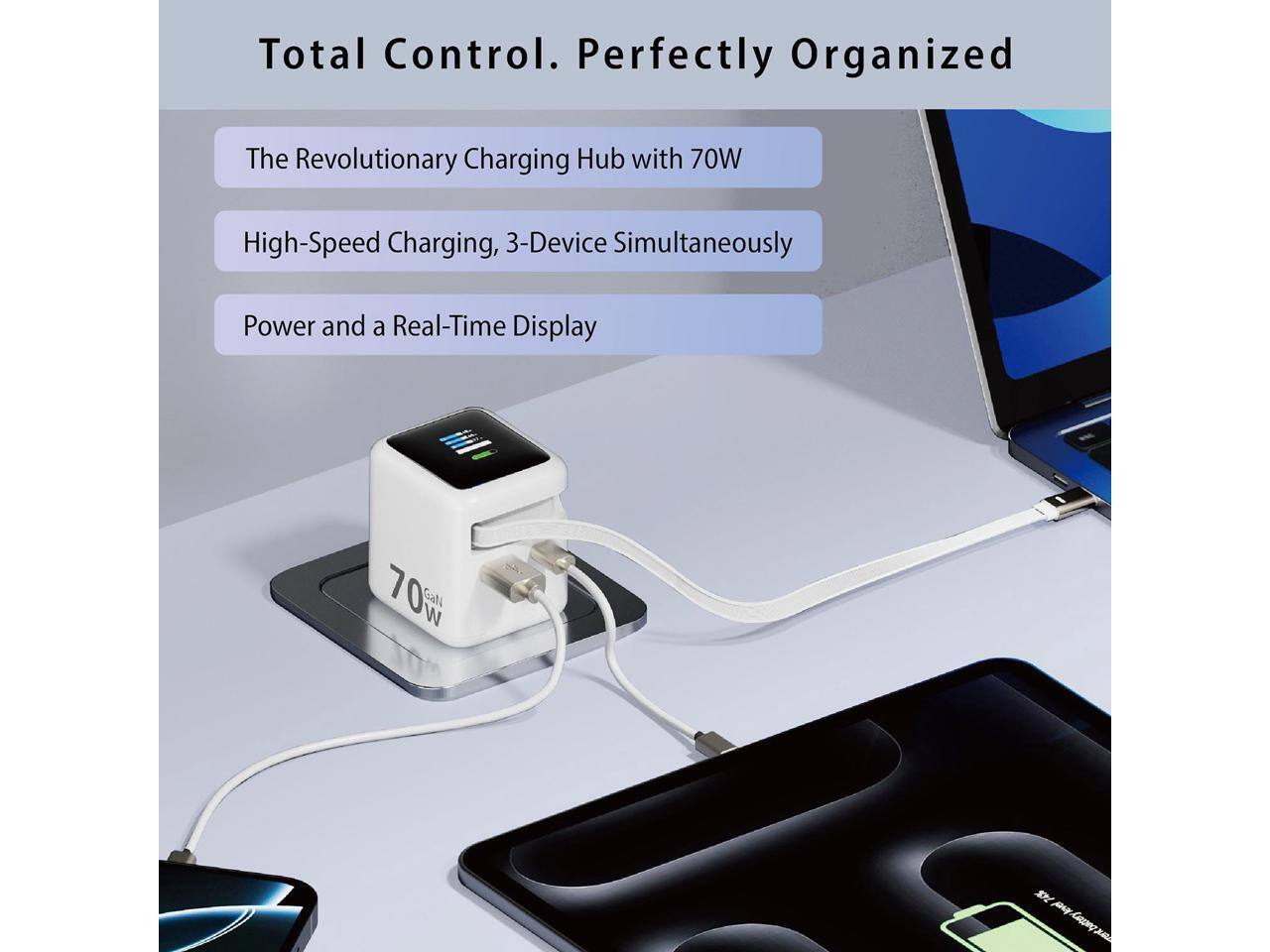 Total Control. Perfectly Organized

The Revolutionary Charging Hub with 70W

High-Speed Charging, 3-Device Simultaneously

Power and a Real-Time Display