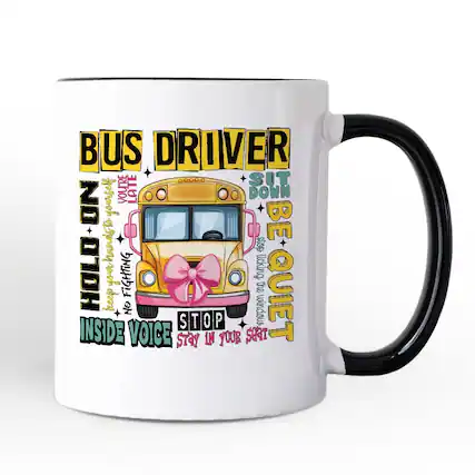 BUS DRIVER
SIT DOWN
BE QUIET
HOLD ON
NO FIGHTING
INSIDE VOICE
STOP
STAY IN YOUR SORT