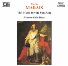 Marin Marais
Viol Music for the Sun King
Spectre de la Rose
NAXOS 8.553081