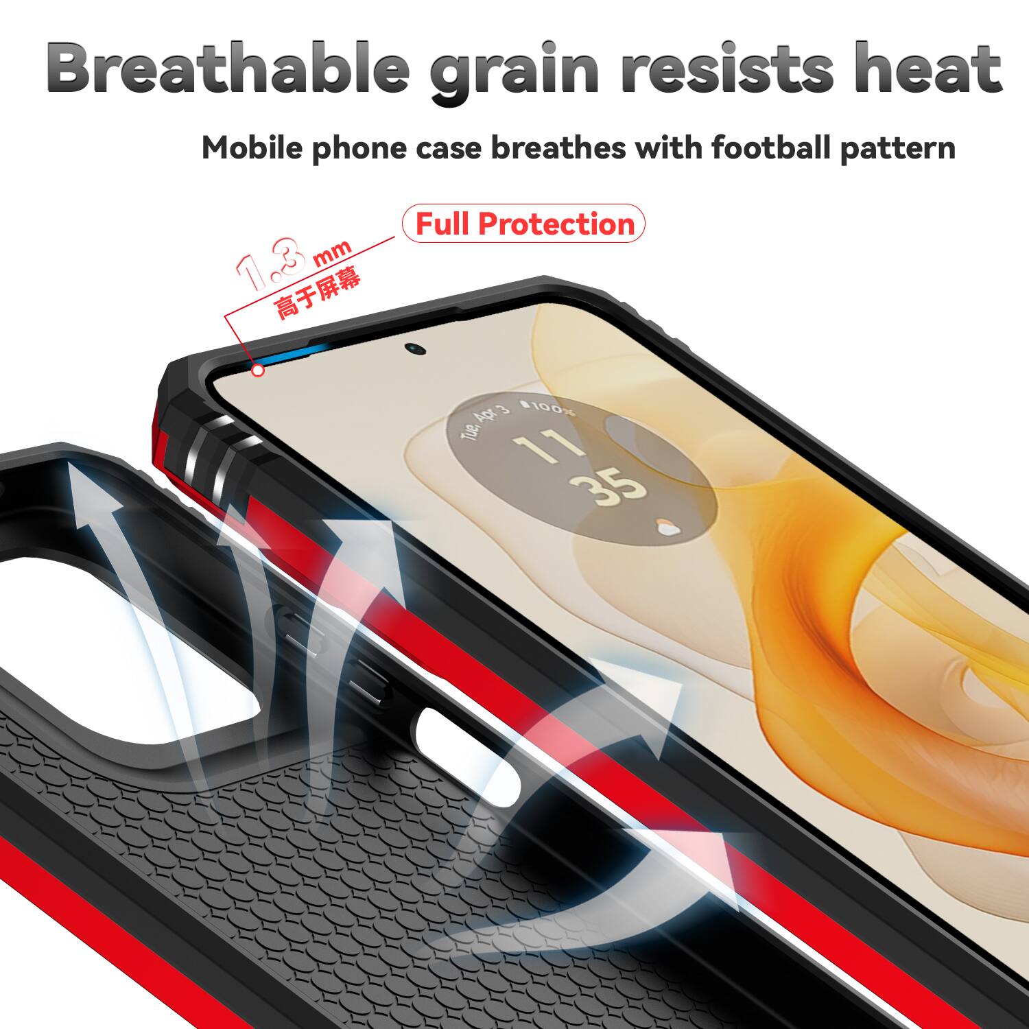 Breathable grain resists heat  
Mobile phone case breathes with football pattern  
1.3 mm  
Full Protection  
A3  
#100%