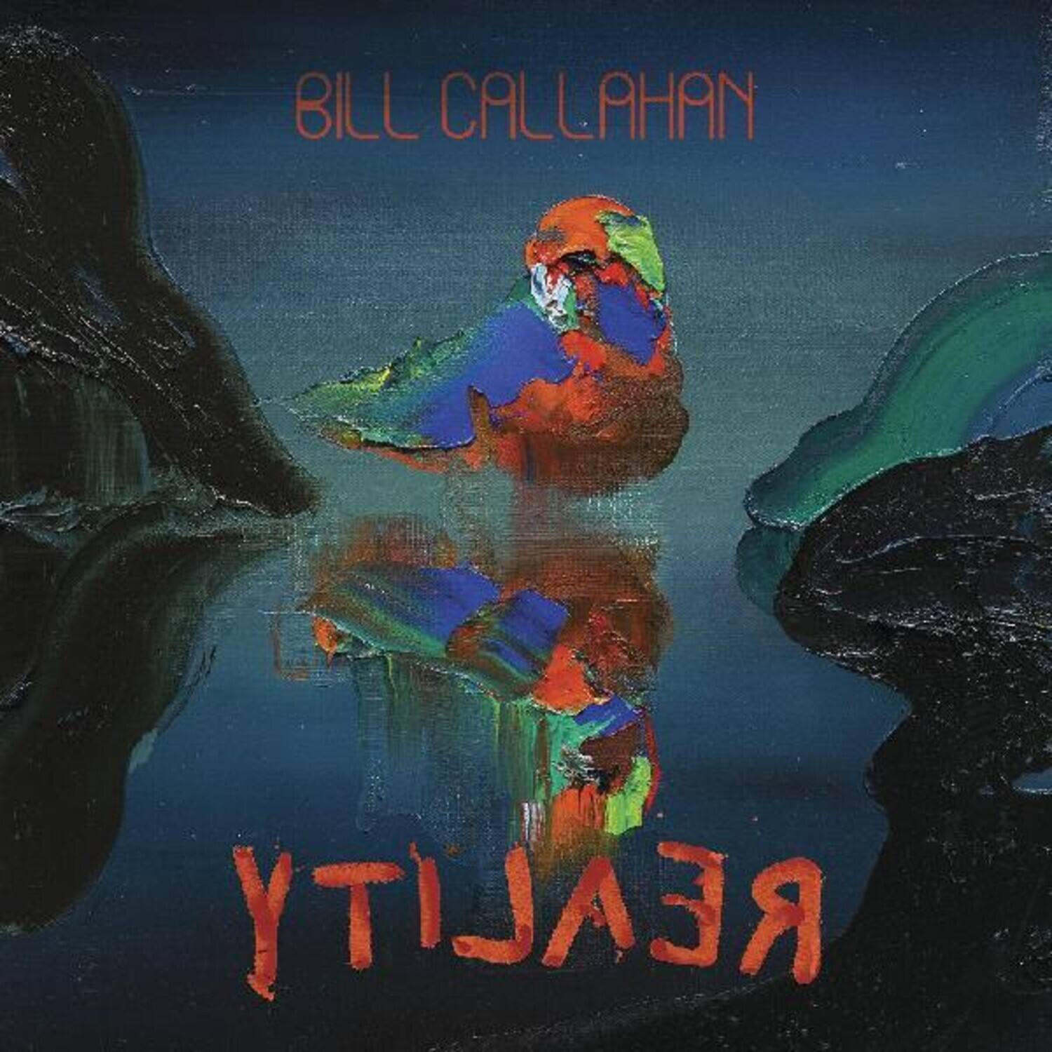 BILL CALLAHAN  
REALITY