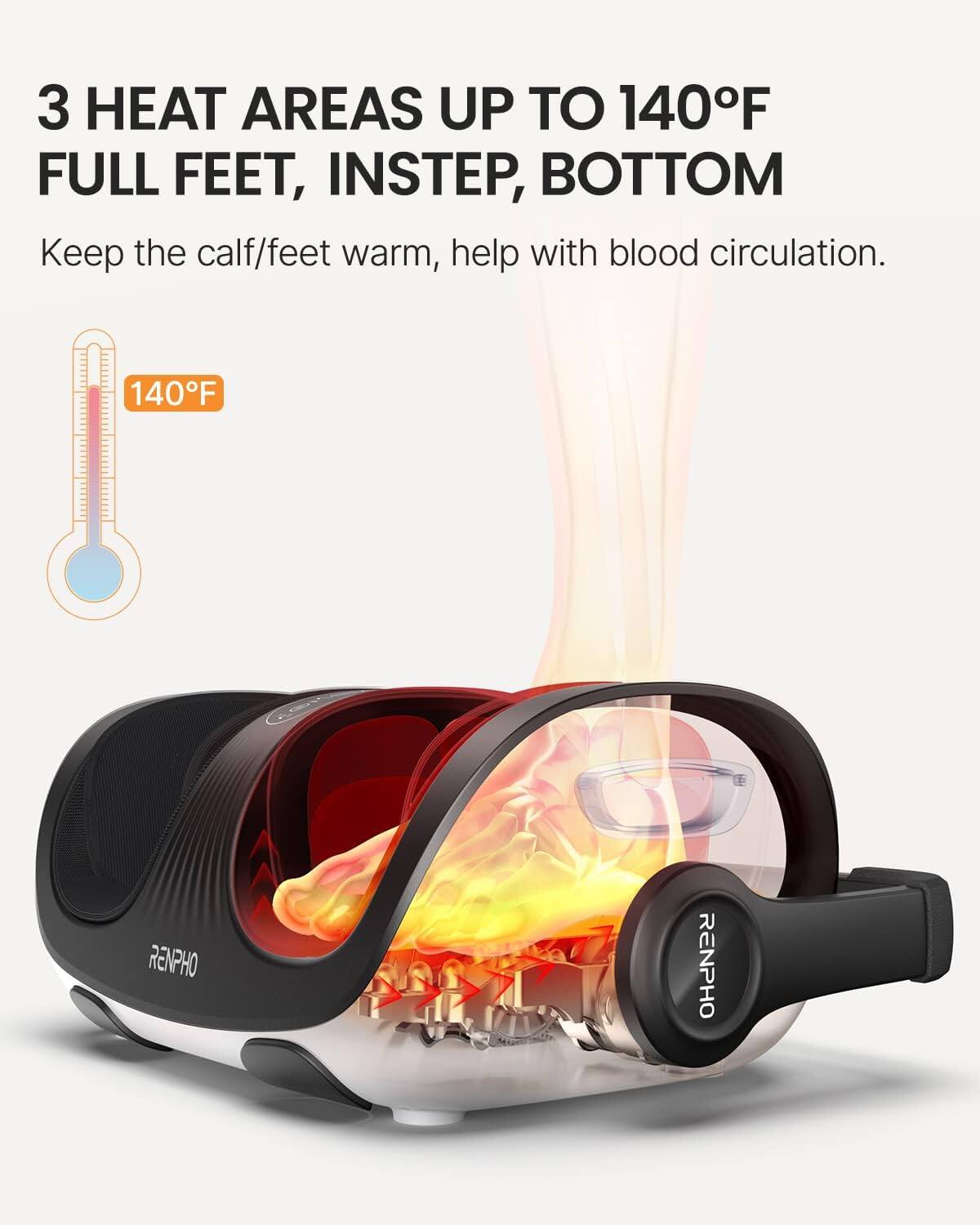 3 HEAT AREAS UP TO 140°F FULL FEET, INSTEP, BOTTOM

Keep the calf/feet warm, help with blood circulation.

140°F

RENPHO