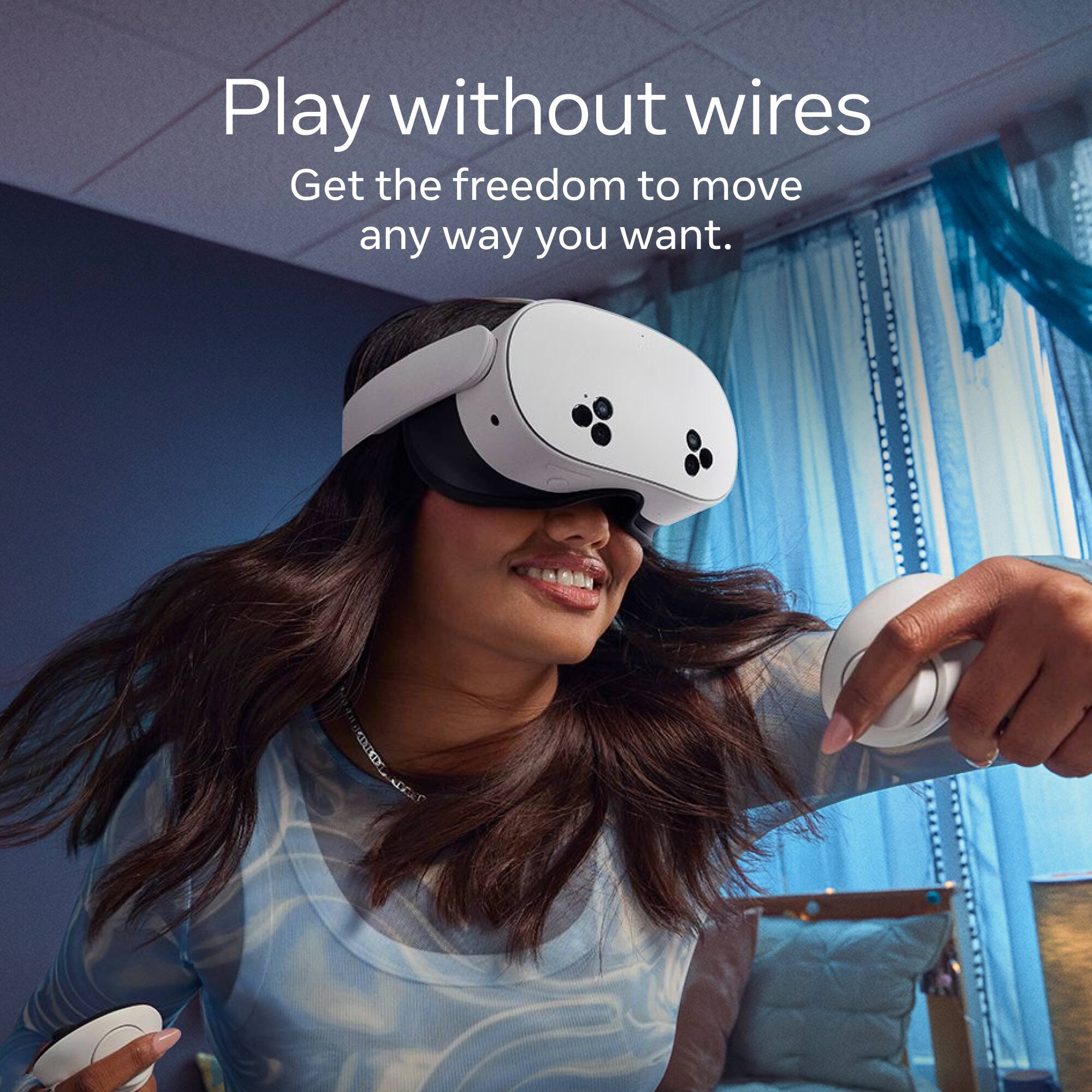 Play without wires  
Get the freedom to move any way you want.