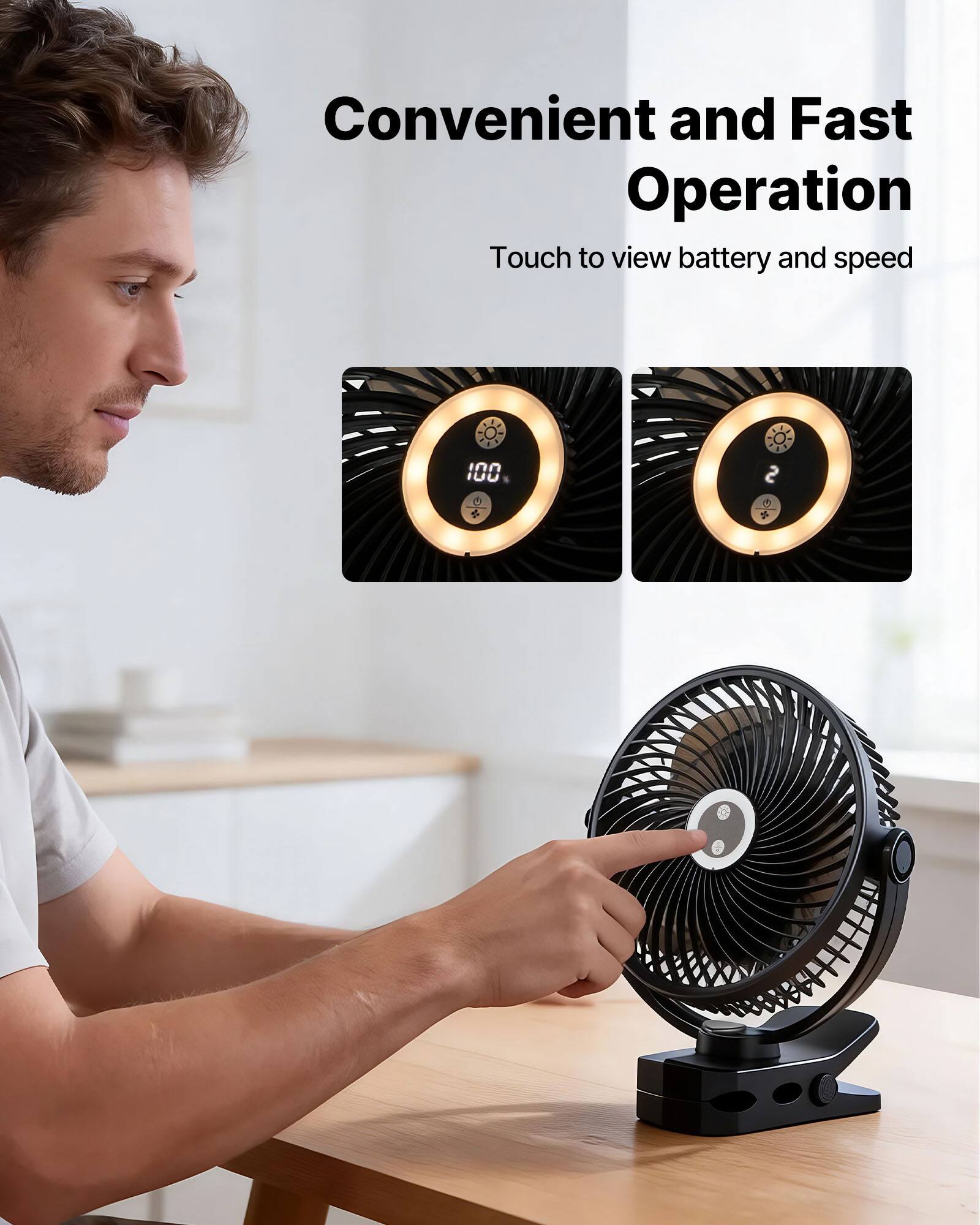 Convenient and Fast Operation  
Touch to view battery and speed