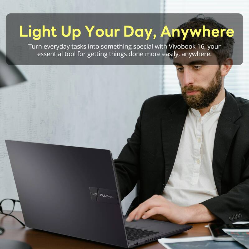 Light Up Your Day, Anywhere

Turn everyday tasks into something special with Vivobook 16, your essential tool for getting things done more easily, anywhere.

ASUS Vivobook