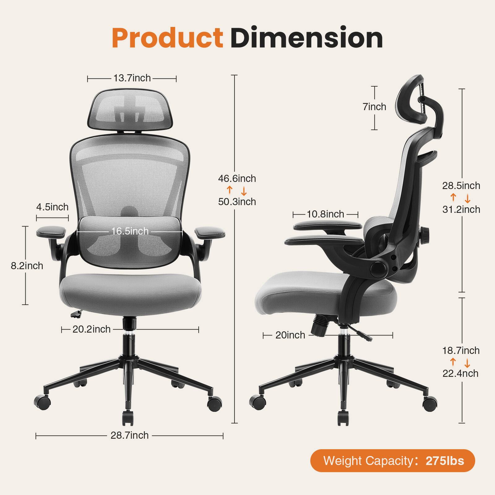 Product Dimension: 13.7 inch, 7 inch, 4.5 inch, 46.6 inch, 50.3 inch, 10.8 inch, 28.5 inch, 31.2 inch, 16.5 inch, 8.2 inch, 20.2 inch, 20 inch, 18.7 inch, 22.4 inch, 28.7 inch  
Weight Capacity: 275 lbs