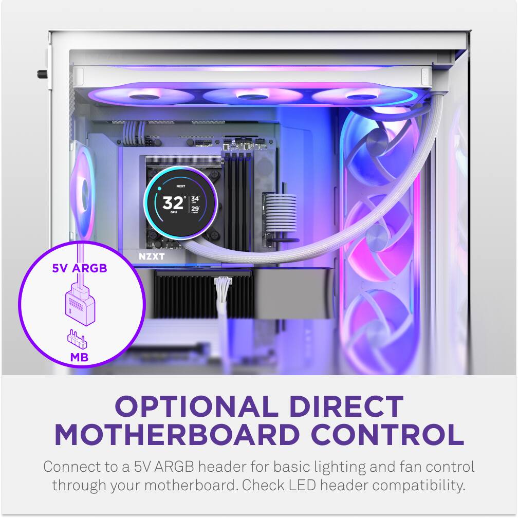 Soe MIKT + 34 32 I 29 - - 5V ARGB NZXT MB OPTIONAL DIRECT MOTHERBOARD CONTROL

Connect to a 5V ARGB header for basic lighting and fan control through your motherboard. Check LED header compatibility.