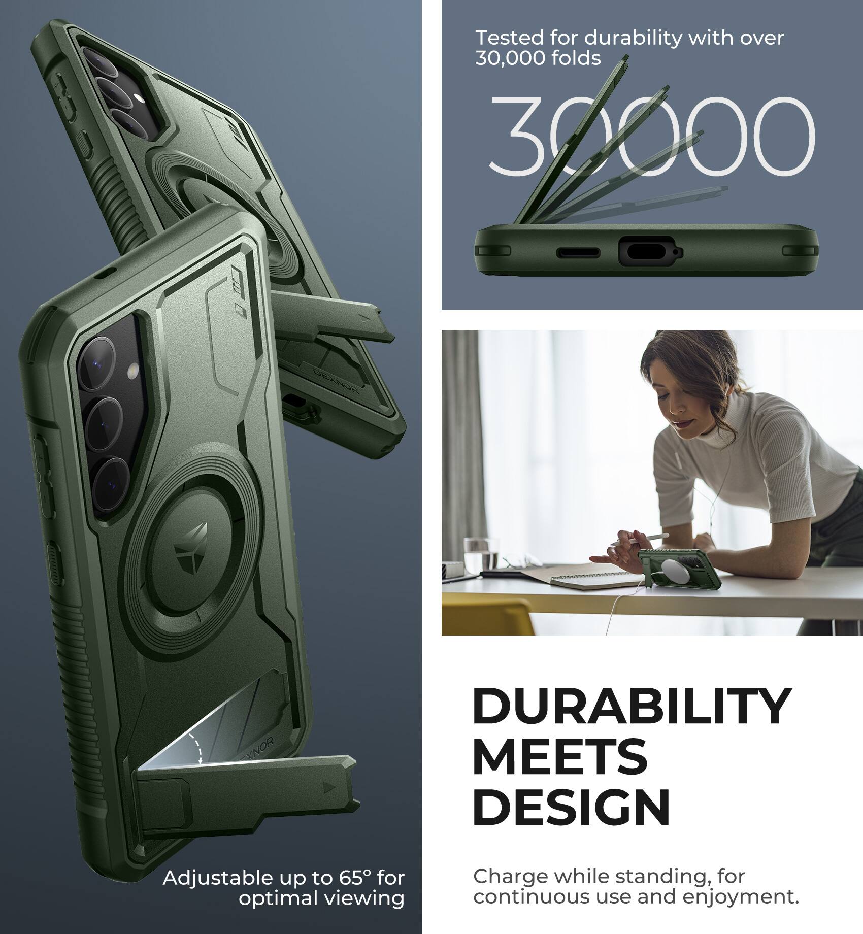 Tested for durability with over 30,000 folds

30,000

Adjustable up to 65° for optimal viewing

DURABILITY MEETS DESIGN

Charge while standing, for continuous use and enjoyment.