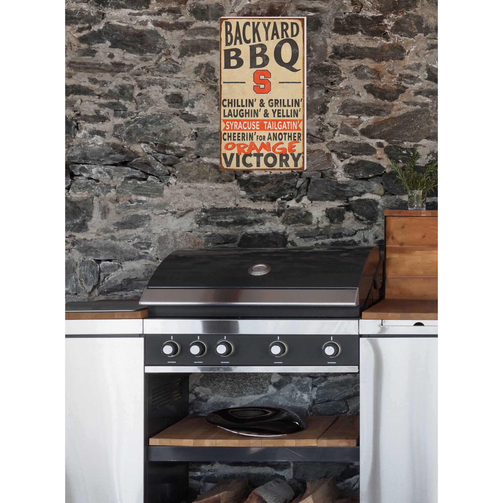 BACKYARD BBQ  
S  
CHILLIN' & GRILLIN'  
LAUGHIN' & YELLIN'  
SYRACUSE TAILGATIN'  
CHEERIN' FOR ANOTHER  
ORANGE VICTORY