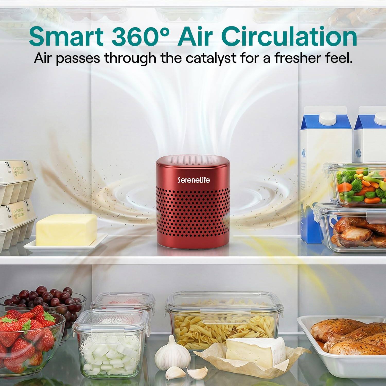 Smart 360° Air Circulation  
Air passes through the catalyst for a fresher feel.