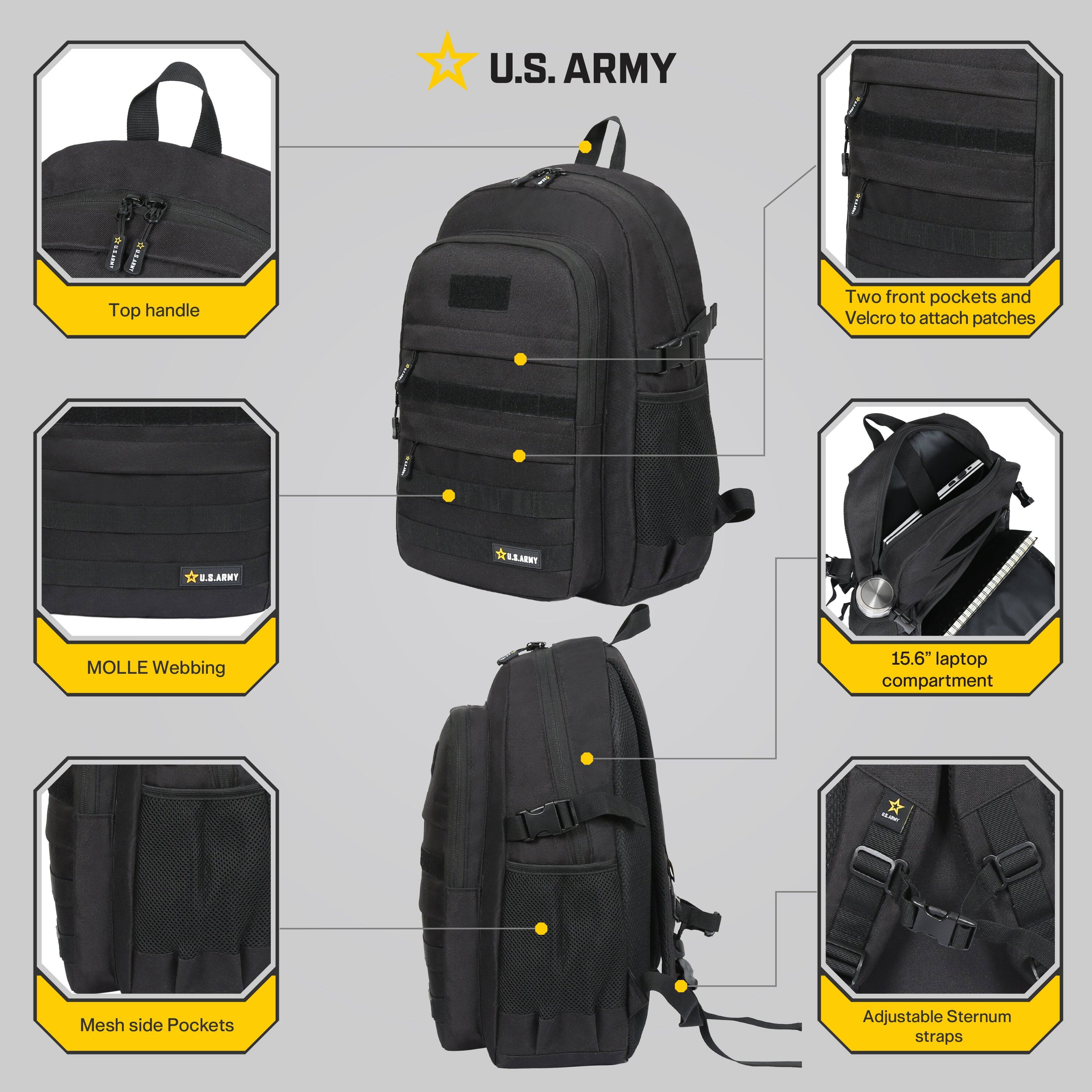 U.S. ARMY

- Top handle
- Two front pockets and Velcro to attach patches
- MOLLE Webbing
- Mesh side Pockets
- 15.6" laptop compartment
- Adjustable Sternum straps
