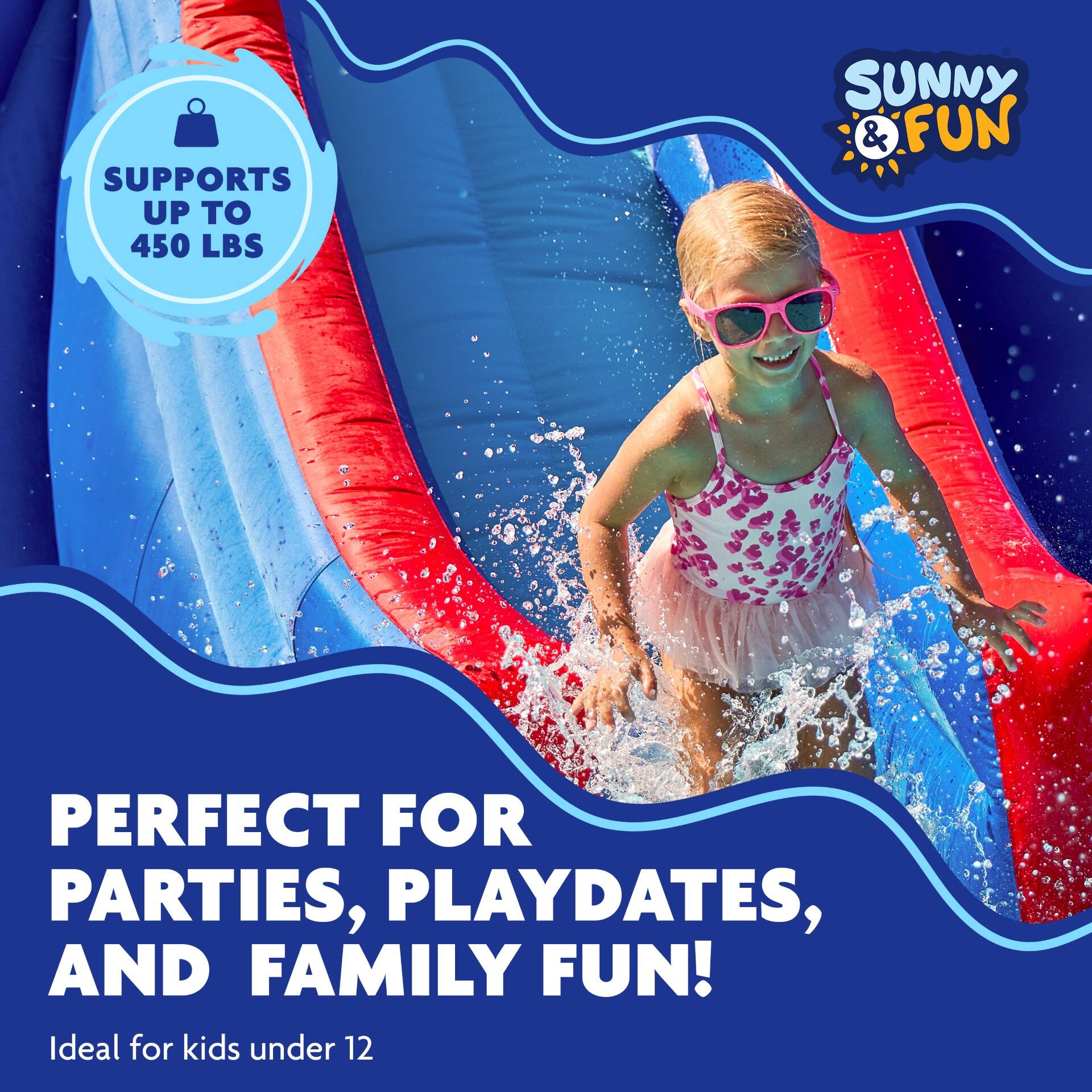 SUPPORTS UP TO 450 LBS SUNNY & FUN PERFECT FOR PARTIES, PLAYDATES, AND FAMILY FUN! Ideal for kids under 12