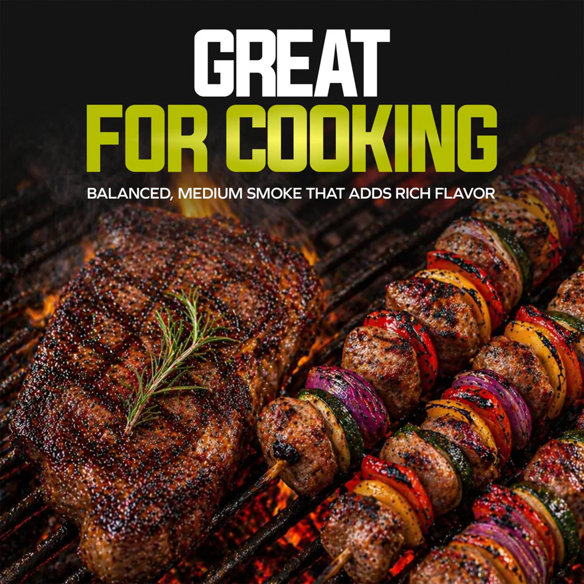 GREAT FOR COOKING  
BALANCED, MEDIUM SMOKE THAT ADDS RICH FLAVOR