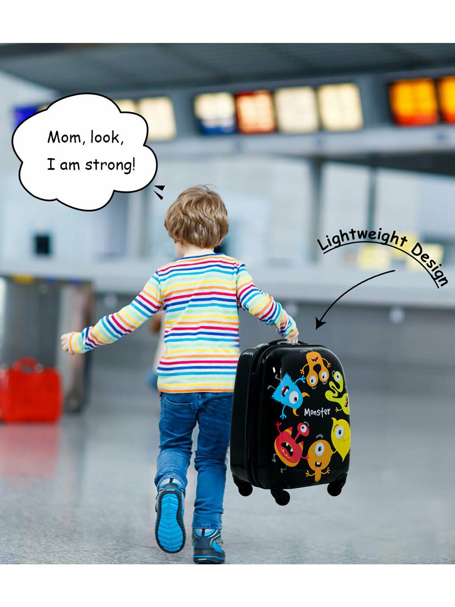 Mom, look, I am strong!  
Lightweight Design  
Monster