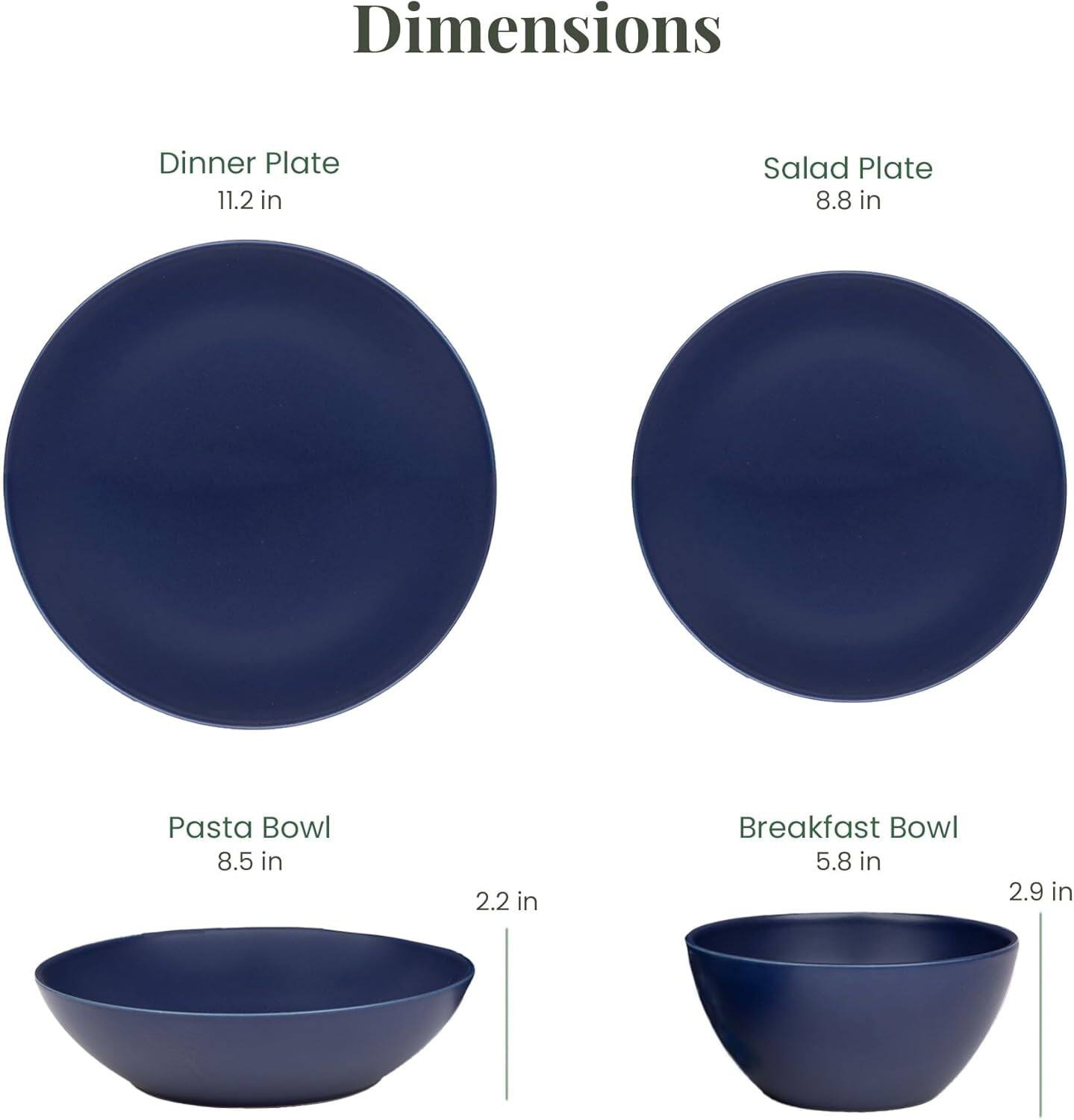 Dimensions  
Dinner Plate 11.2 in  
Salad Plate 8.8 in  
Pasta Bowl 8.5 in 2.2 in  
Breakfast Bowl 5.8 in 2.9 in