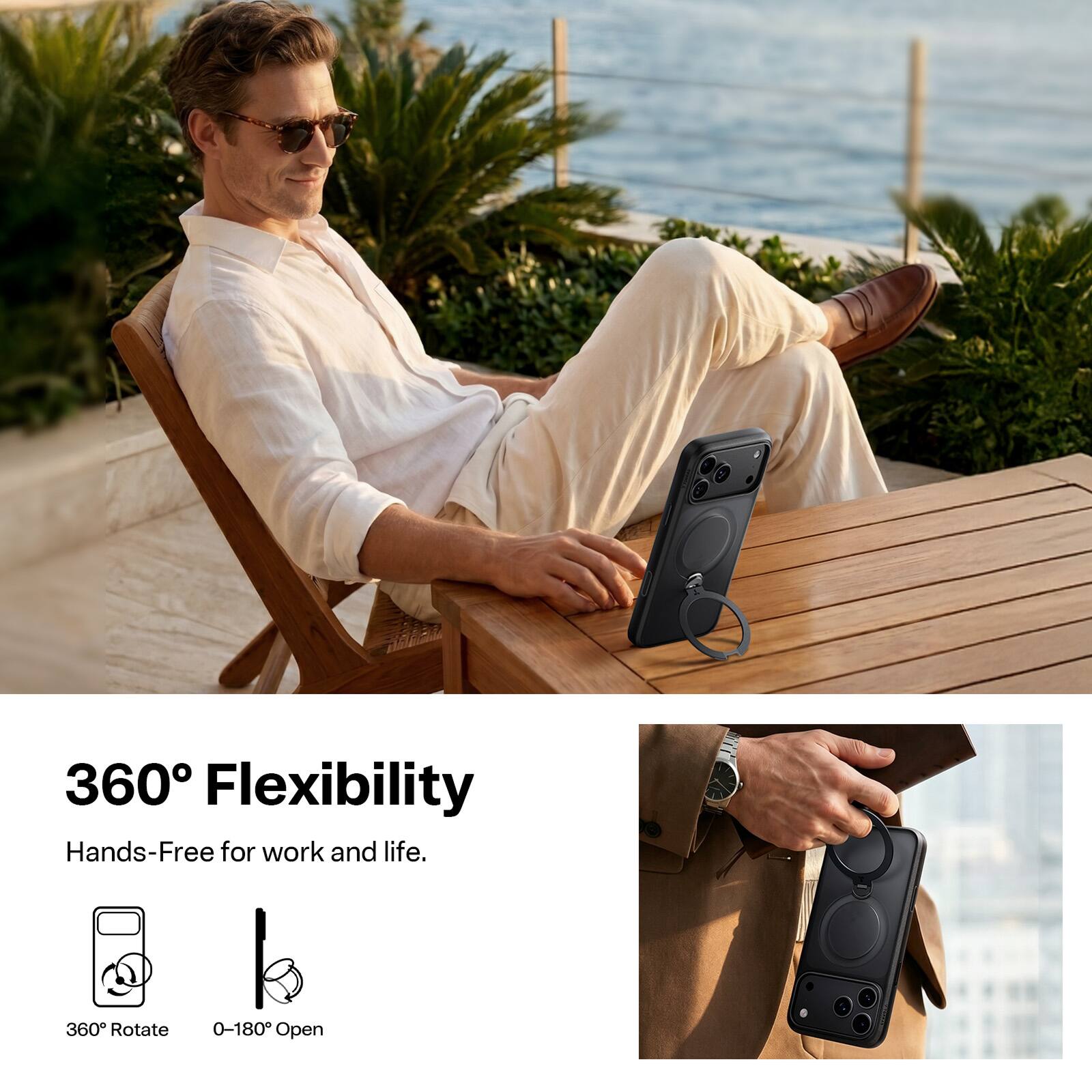 360° Flexibility  
Hands-Free for work and life.  

360° Rotate  
0-180° Open