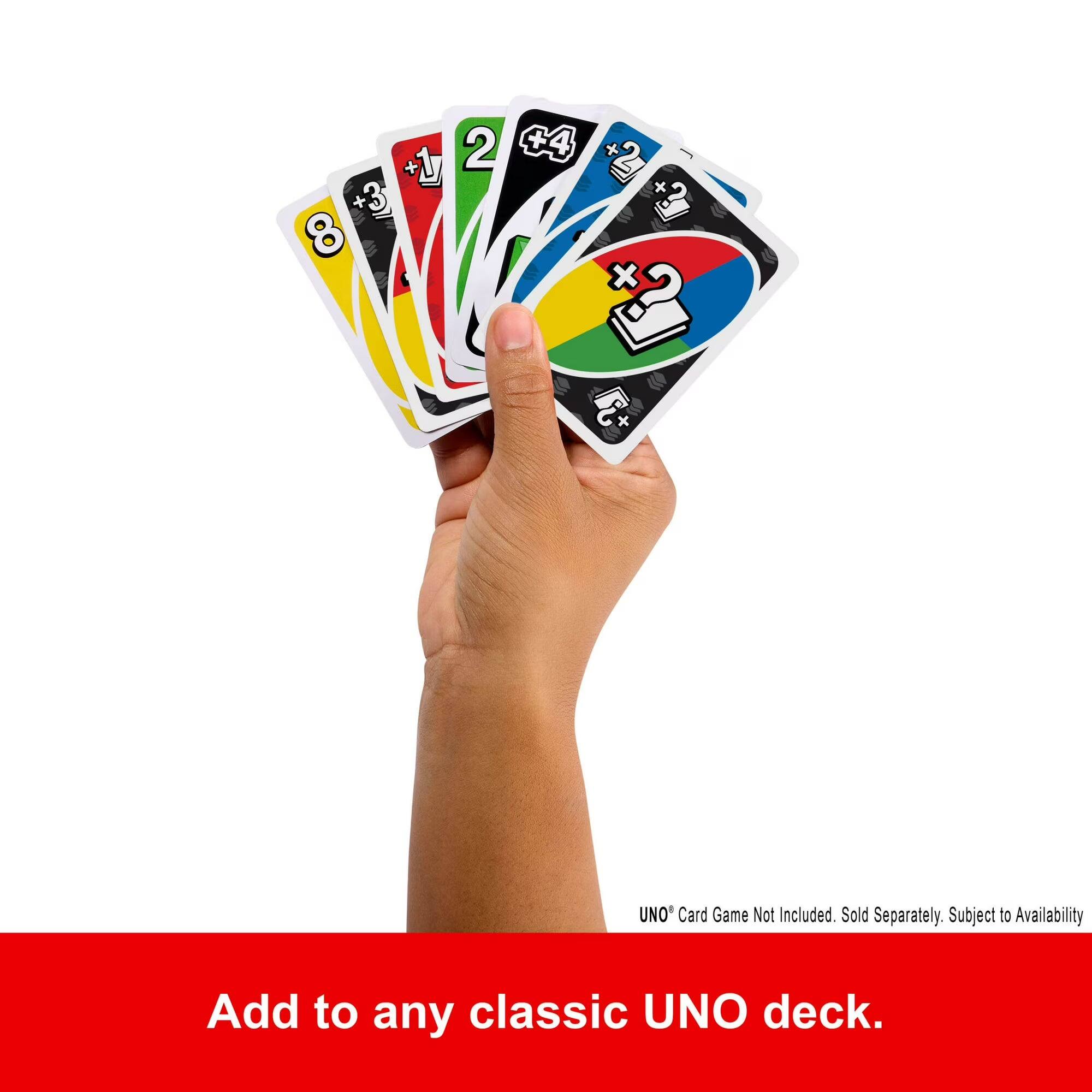 +1 +3 8 2 +4 + x 2 x 3 x 3 x  
UNO® Card Game Not Included. Sold Separately. Subject to Availability  
Add to any classic UNO deck.