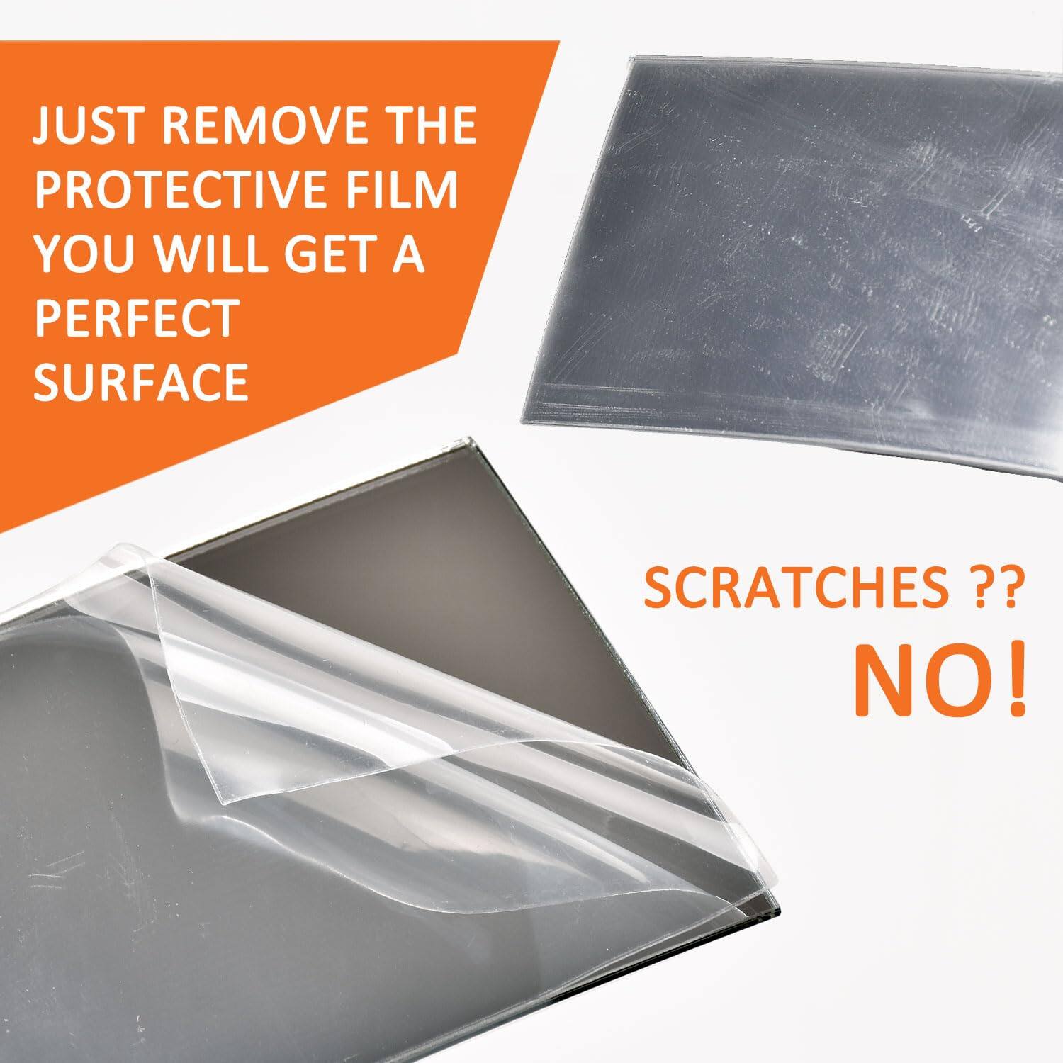 JUST REMOVE THE PROTECTIVE FILM  
YOU WILL GET A PERFECT SURFACE

SCRATCHES ??  
NO!
