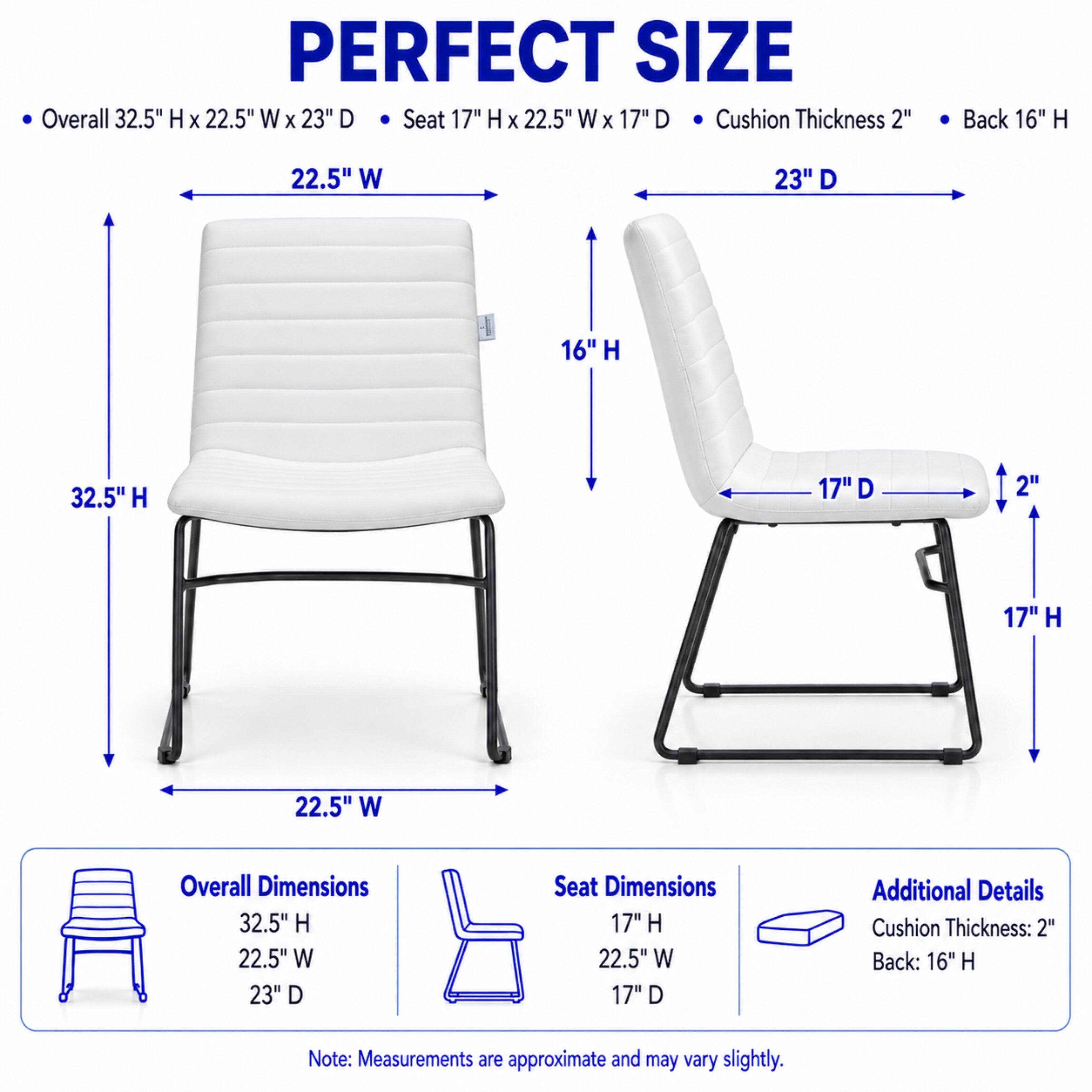 PERFECT SIZE

- Overall 32.5" H x 22.5" W x 23" D
- Seat 17" H x 22.5" W x 17" D
- Cushion Thickness 2"
- Back 16" H

Overall Dimensions
32.5" H
22.5" W
23" D

Seat Dimensions
17" H
22.5" W
17" D

Additional Details
Cushion Thickness: 2"
Back: 16" H

Note: Measurements are approximate and may vary slightly.