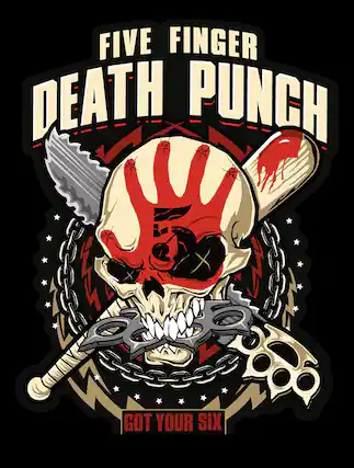 FIVE FINGER DEATH PUNCH
GOT YOUR SIX