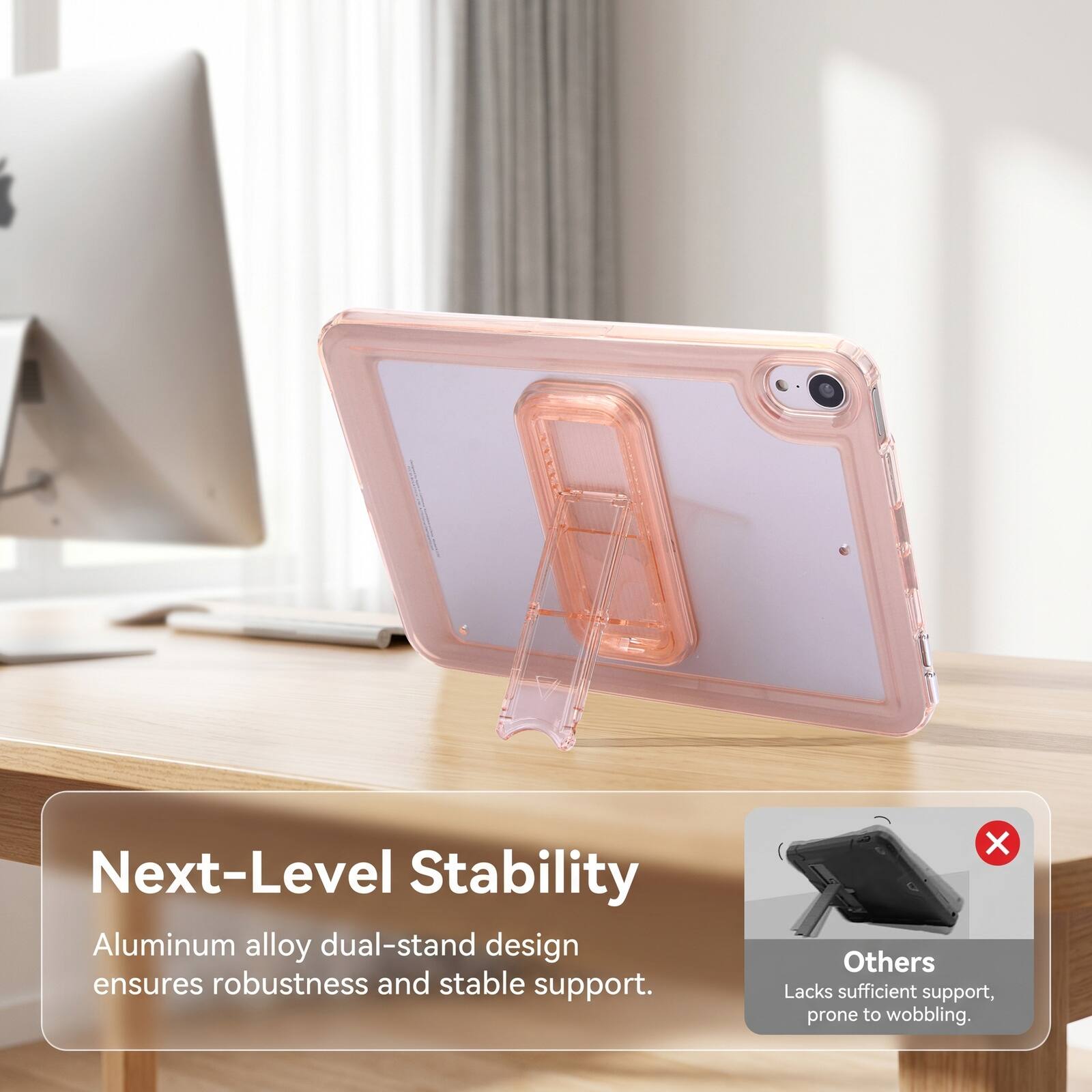 Next-Level Stability Aluminum alloy dual-stand design ensures robustness and stable support. Others Lacks sufficient support, prone to wobbling.