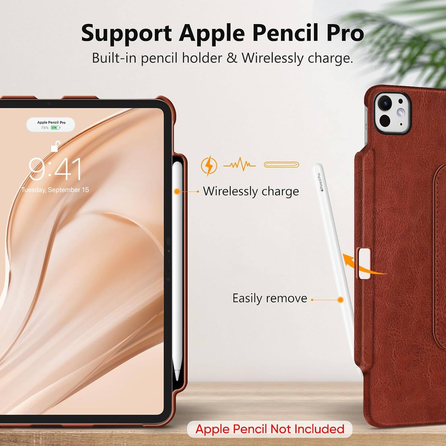 Support Apple Pencil Pro  
Built-in pencil holder & Wirelessly charge.

Apple Pencil Pro 75%  
9:41 Tuesday, September 15

Wirelessly charge  
Pro Pencil

Easily remove  
Apple Pencil Not Included