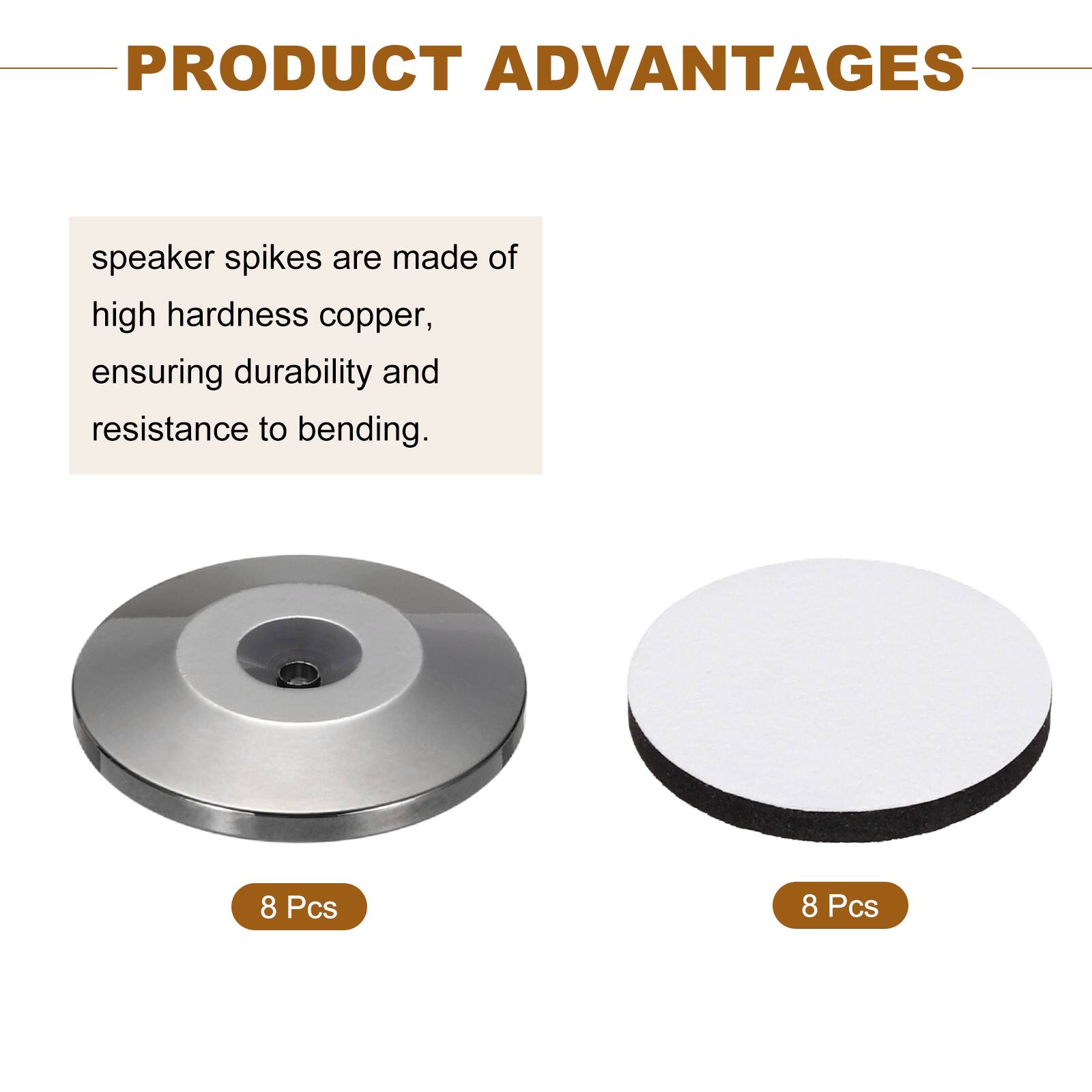 PRODUCT ADVANTAGES

speaker spikes are made of high hardness copper, ensuring durability and resistance to bending.

8 Pcs

8 Pcs