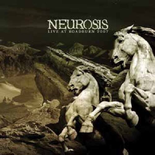 NEUROSIS LIVE AT ROAD BURN 2007