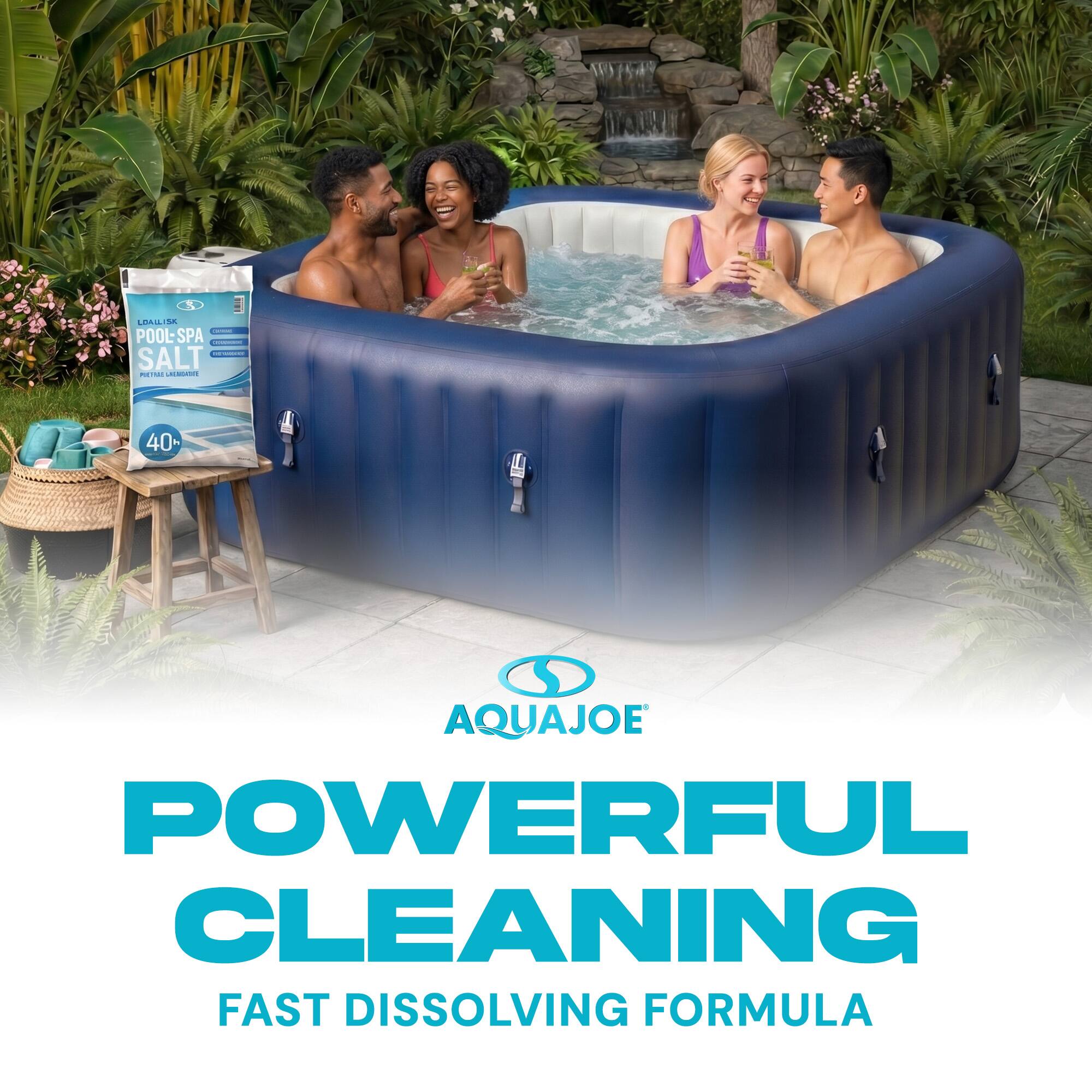 LOALLISK POOL-SPA QUOTRAGE SALT PUETARE LHENDATE  
40%  
AQUAJOE POWERFUL CLEANING FAST DISSOLVING FORMULA