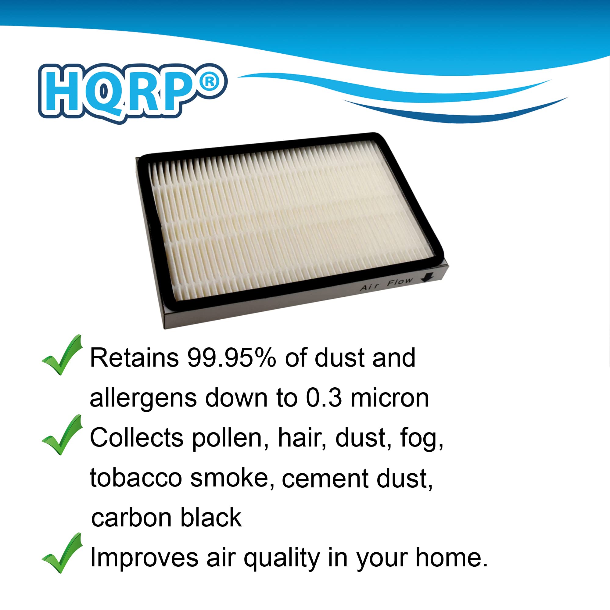 HQRP Flow Air Retains 99.95% of dust and allergens down to 0.3 micron. Collects pollen, hair, dust, fog, tobacco smoke, cement dust, carbon black. Improves air quality in your home.