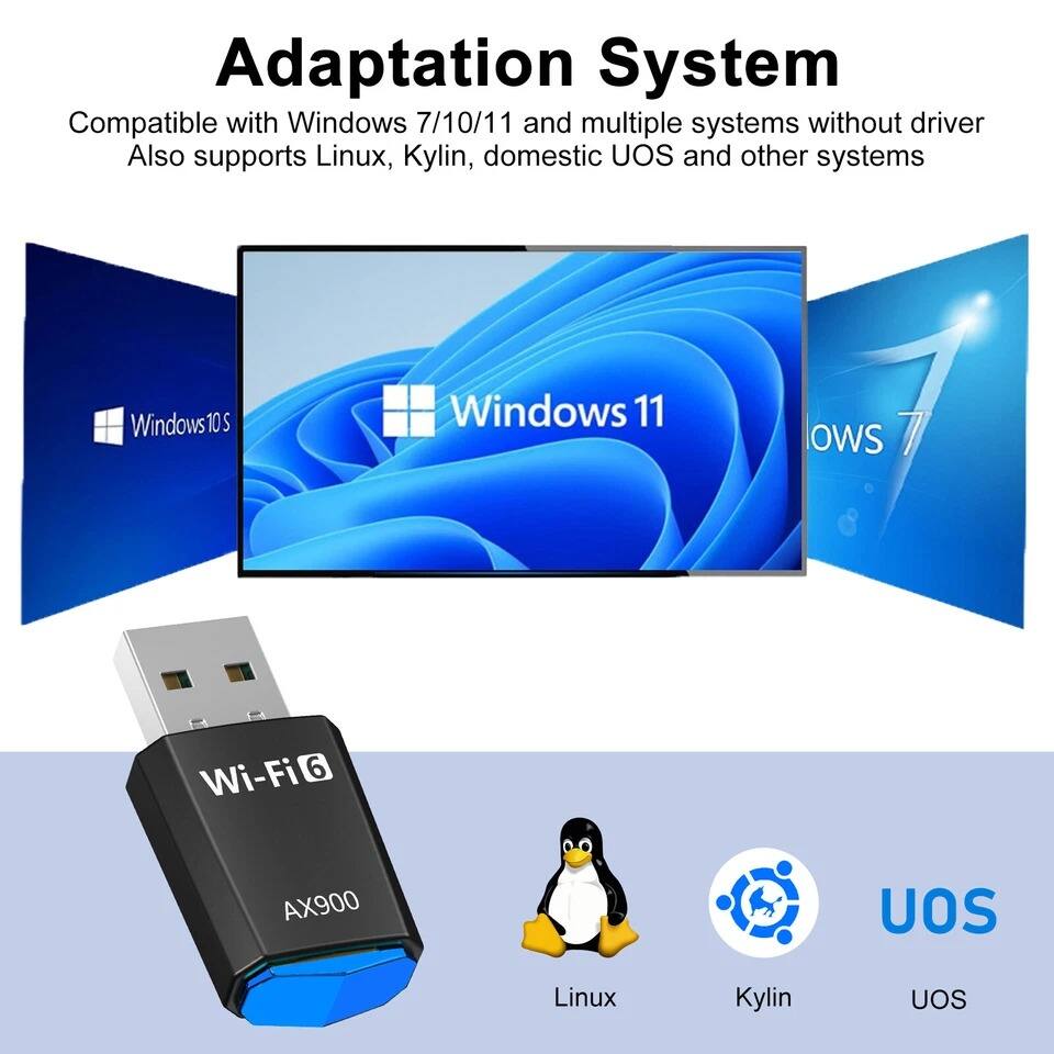 Adaptation System

Compatible with Windows 7/10/11 and multiple systems without driver. Also supports Linux, Kylin, domestic UOS and other systems.

Wi-Fi 6 AX900

- Windows 10 S
- Windows 11
- Windows 7
- Linux
- Kylin
- UOS