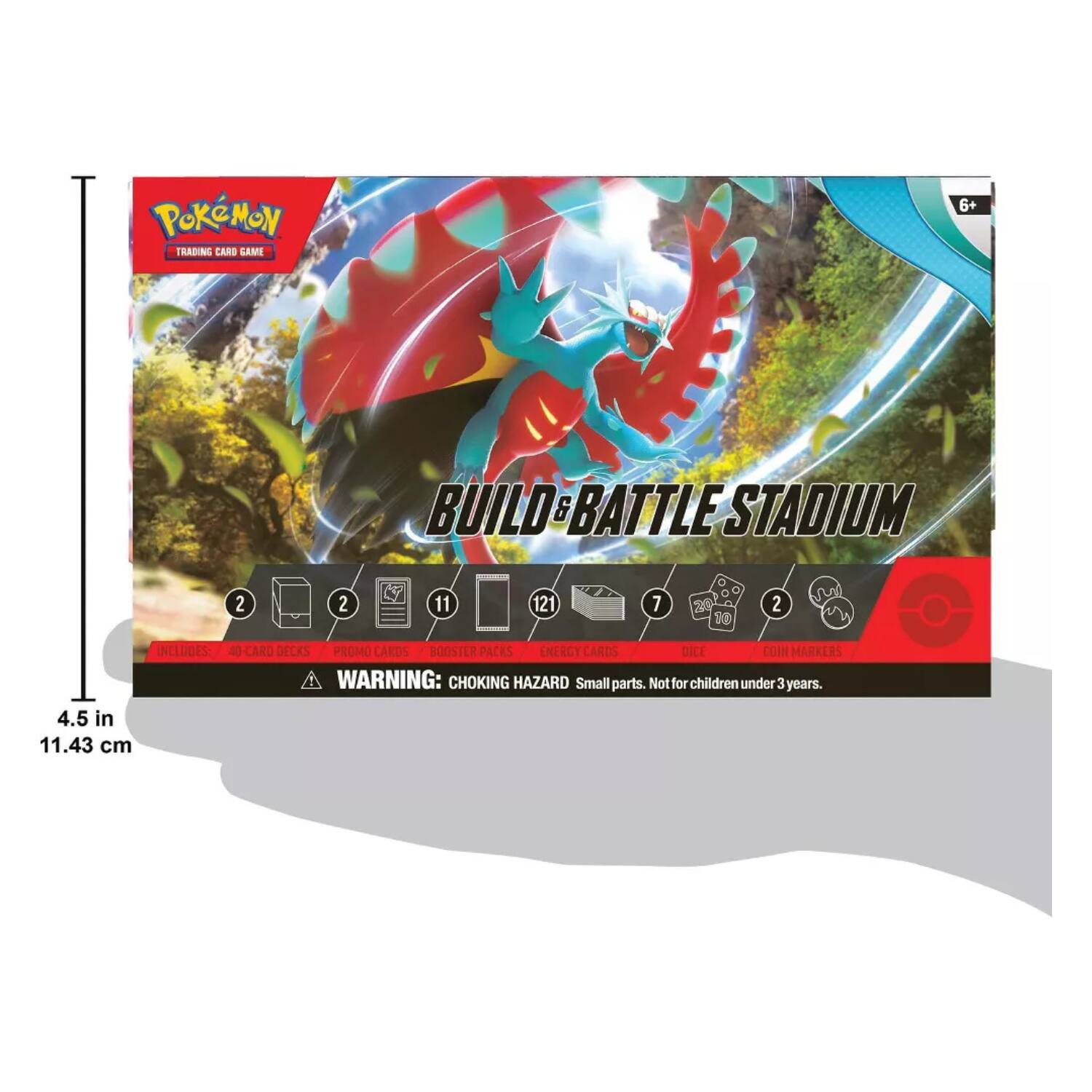 Pokémon Trading Card Game  
6+  
Build & Battle Stadium  
2  
2  
11  
121  
7  
20 10  
2  
M  
Includes: 40-Card Decks, Promo Cards, Booster Packs, Energy Cards, Dice, Coin Markers  
Warning: Choking Hazard Small parts. Not for children under 3 years.  
4.5 in 11.43 cm