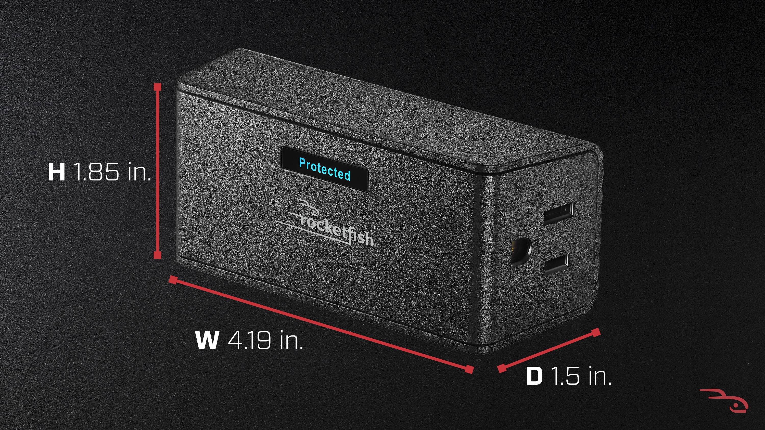 H 1.85 in.  
W 4.19 in.  
D 1.5 in.  

Protected  
Rocketfish