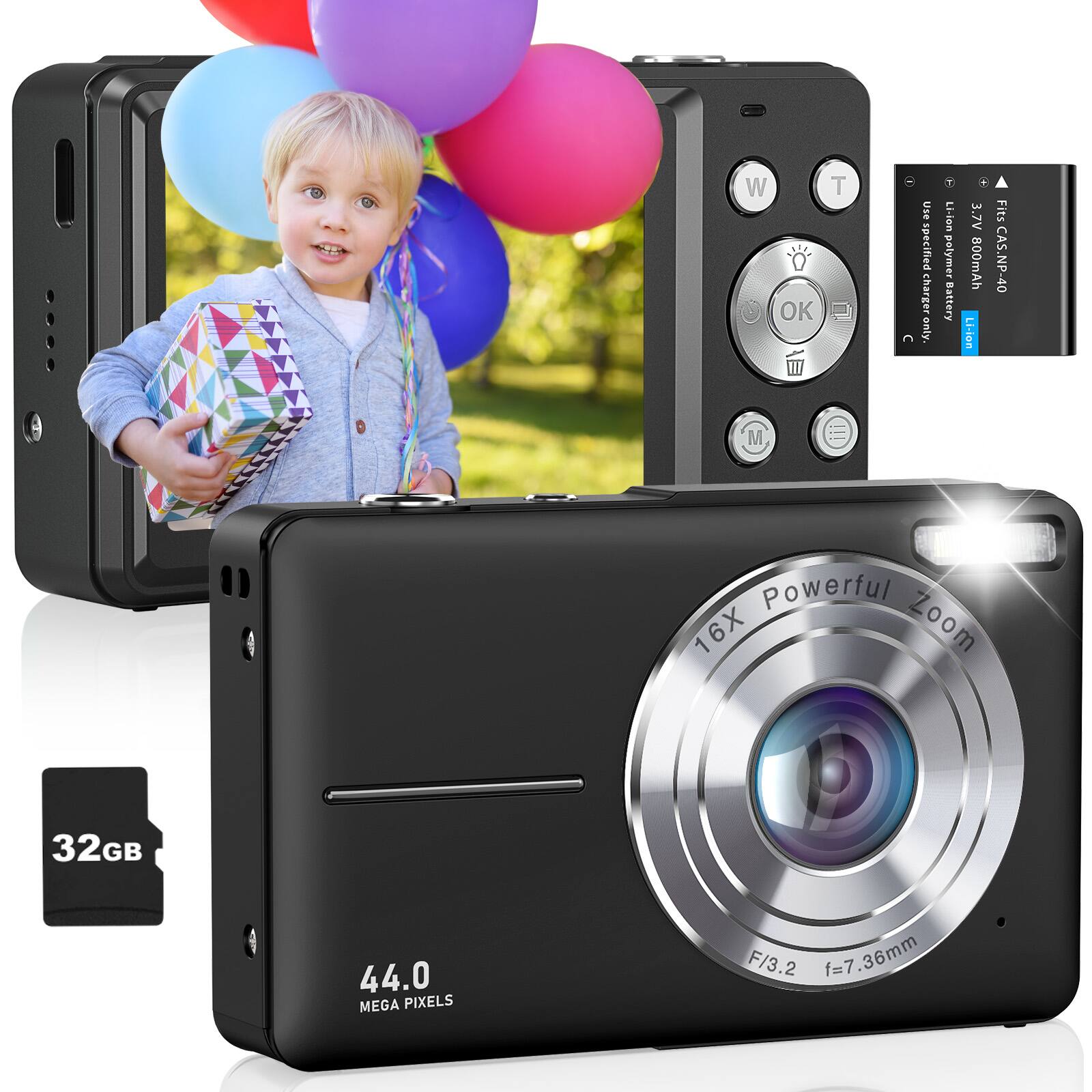 W OK  
T  
C  
Use specified charger only.  
Li-ion polymer Battery  
3.7V 800mAh Li-ion  
Fits CAS.NP-40  
M  
Powerful 16X Zoom,  
32GB  
44.0 MEGA PIXELS  
F/3.2 f=7.36mm