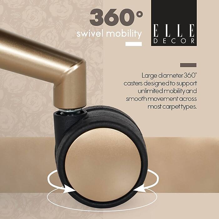 360° swivel mobility  
ELLE DECOR  
Large diameter 360° casters designed to support unlimited mobility and smooth movement across most carpet types.