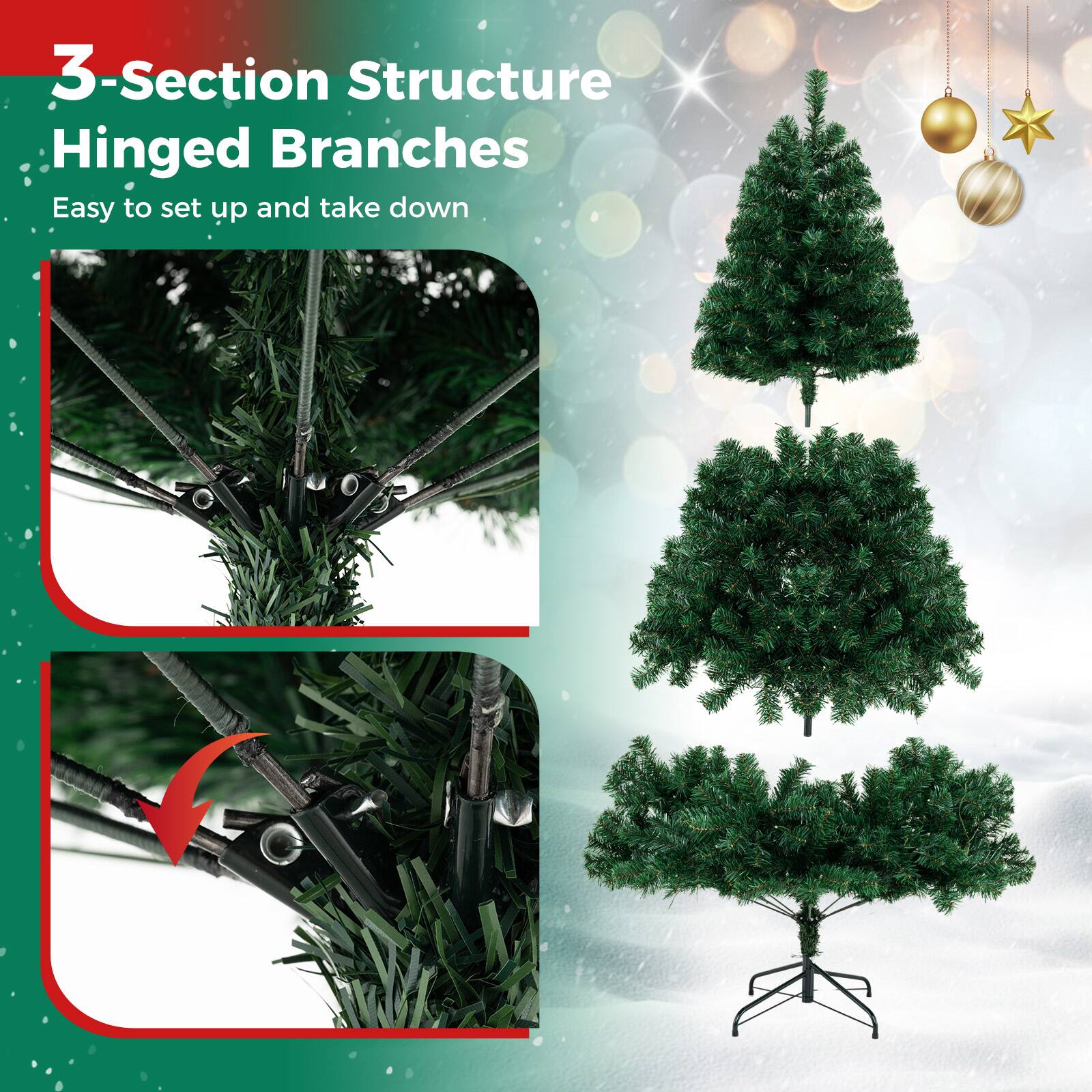 3-Section Structure  
Hinged Branches  
Easy to set up and take down