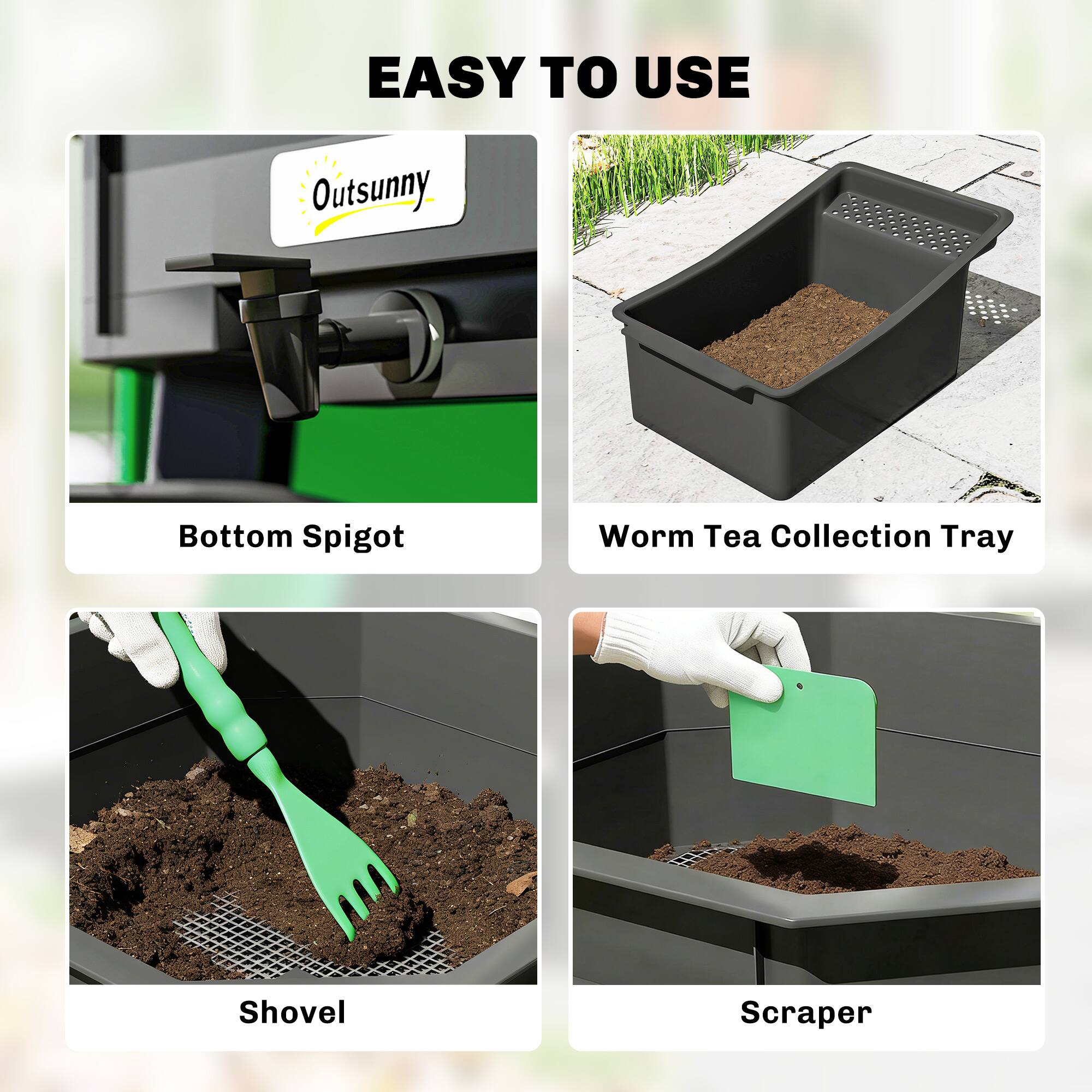 EASY TO USE

Outsunny Bottom Spigot Worm Tea Collection Tray Shovel Scraper

- Bottom Spigot
- Worm Tea Collection Tray
- Shovel
- Scraper