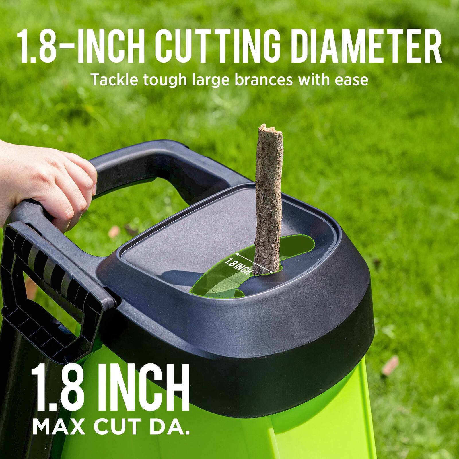 1.8-INCH CUTTING DIAMETER  
Tackle tough large branches with ease  

1.8 INCH  
MAX CUT DA.